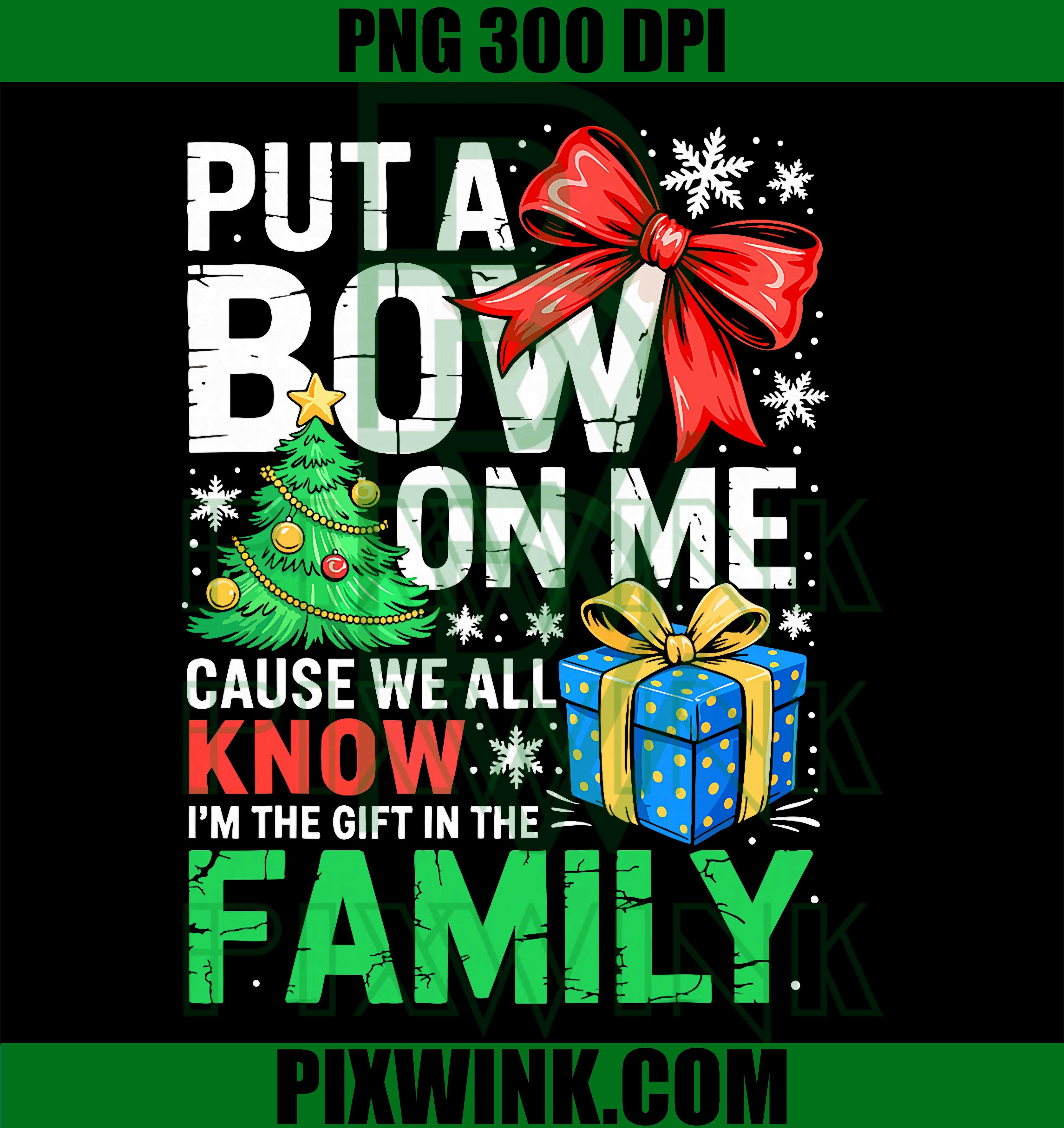 Put A Bow On Me Christmas PNG