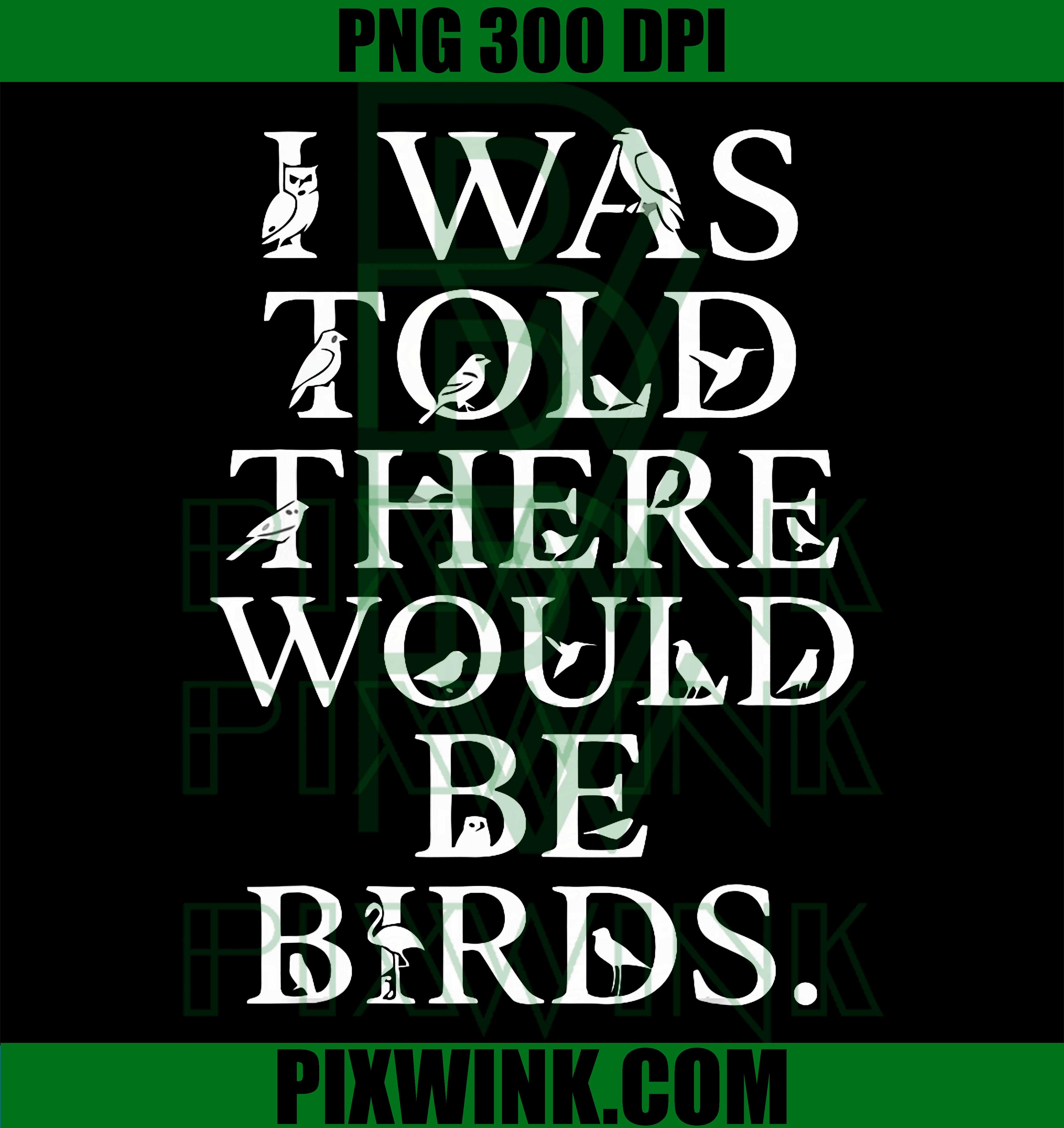 There Would Be Birds PNG, Funny Typography PNG, Bird Quote PNG