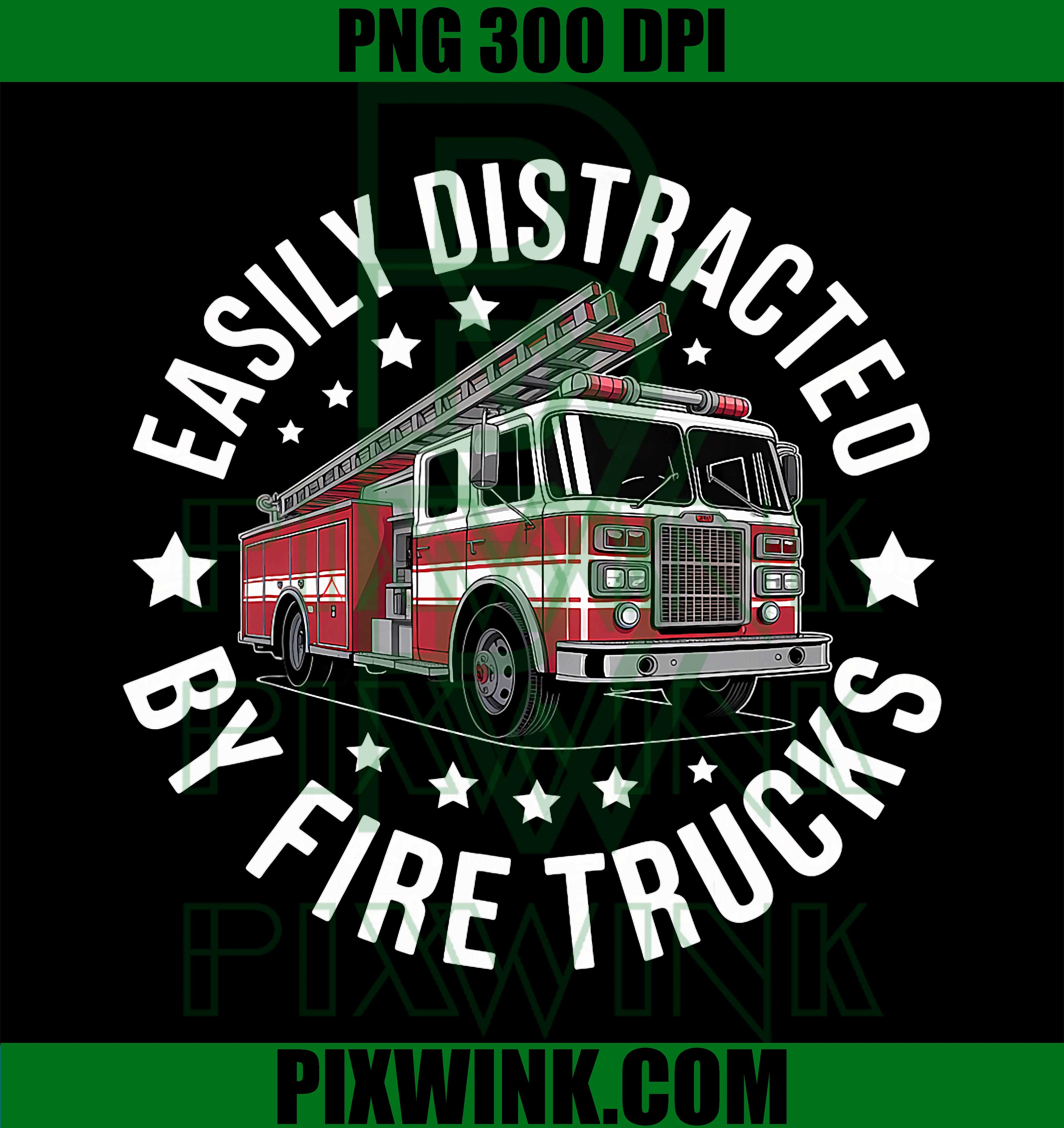 Easily Distracted by Fire Trucks Design PNG