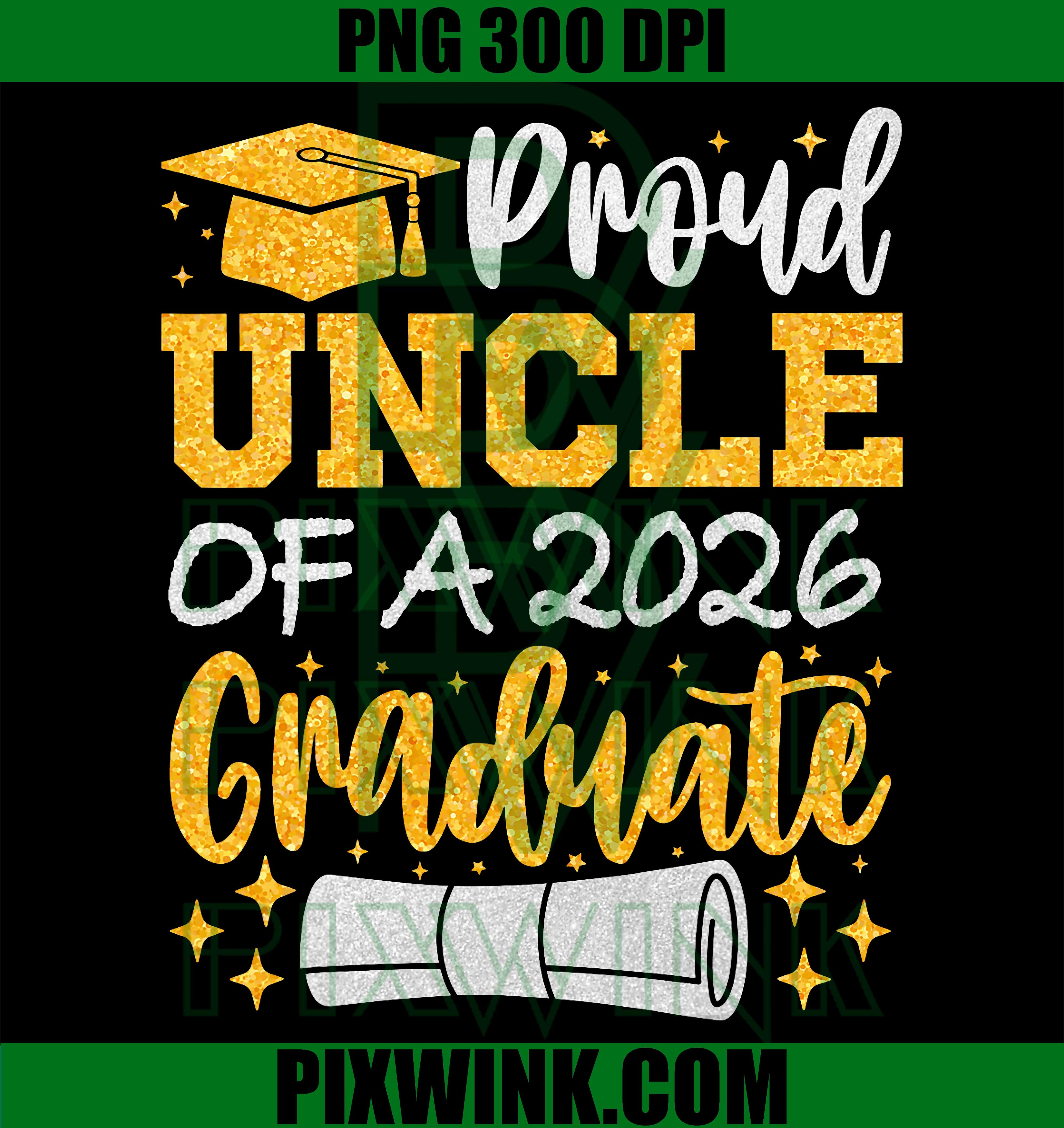 Proud Uncle 2026 PNG, Graduation Class 2026 PNG