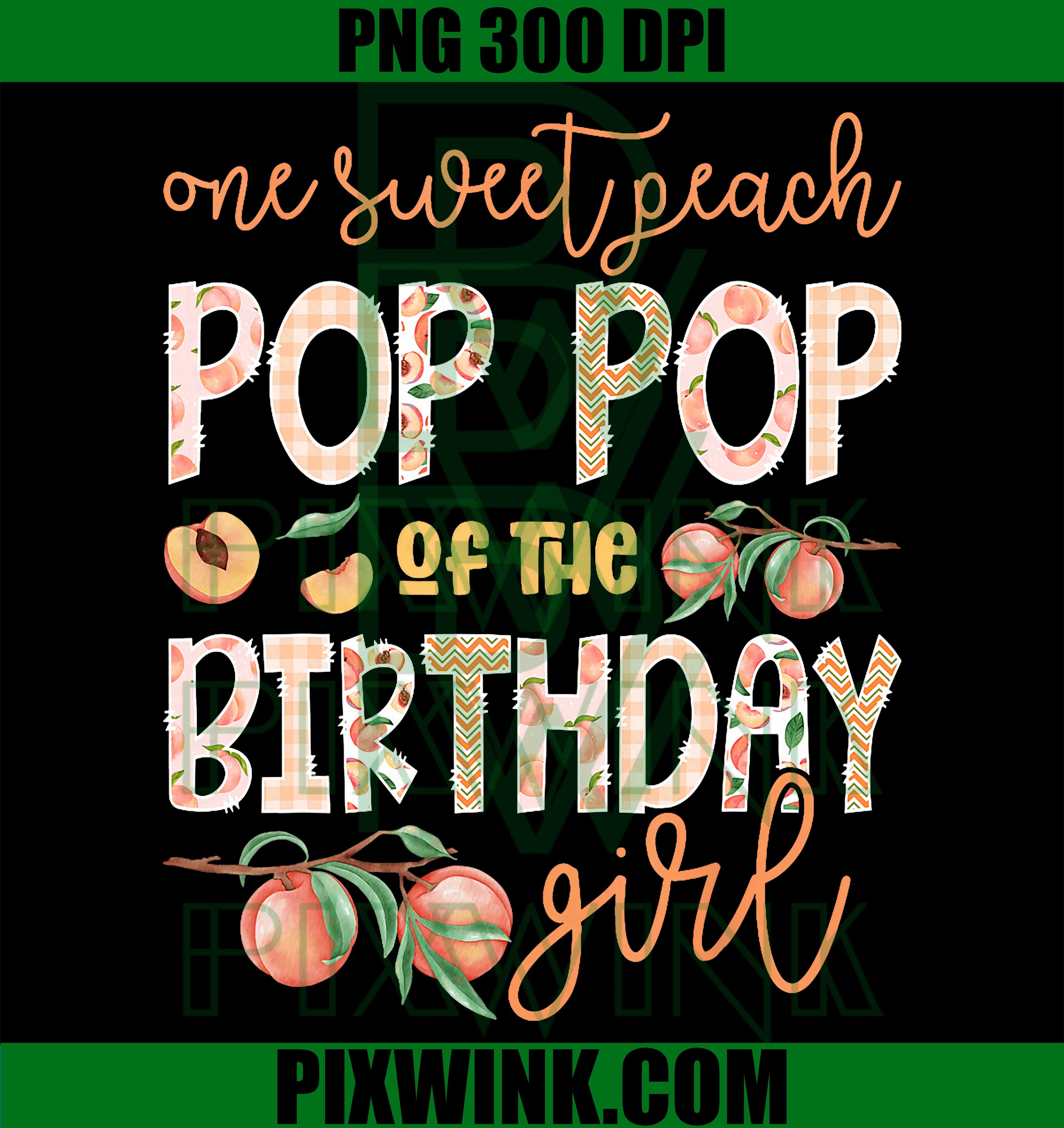 Pop Pop of the Birthday Girl PNG, One Sweet Peach 1st Birthday Graphic PNG