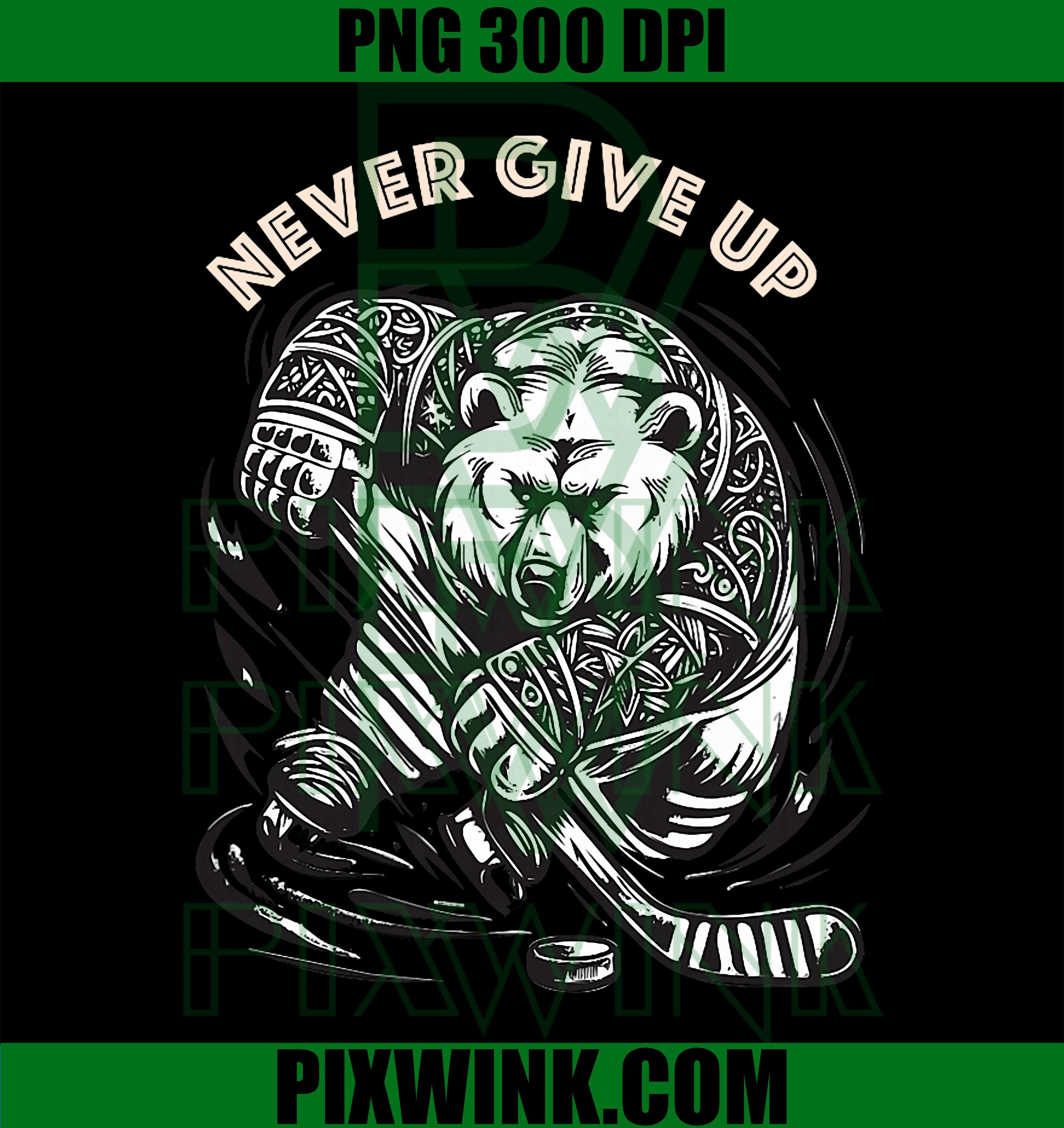 Polar Bear Hockey PNG, Never Give Up Hockey PNG, Funny Hockey Bear PNG