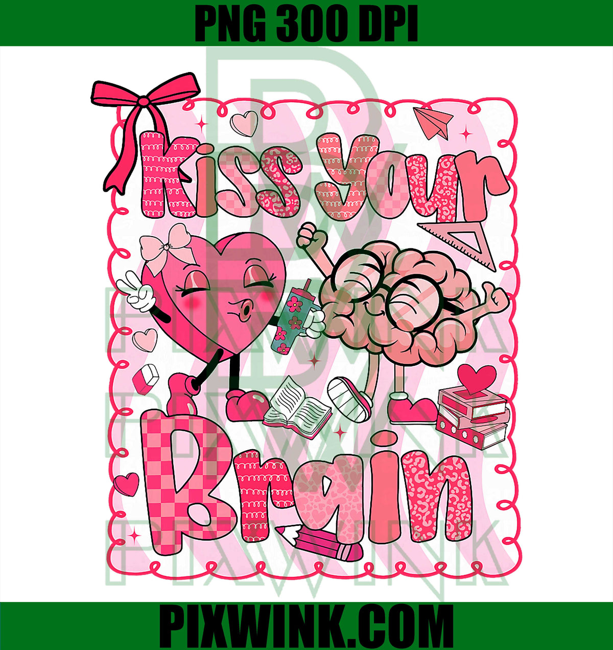Kiss Your Brain PNG, Student Teacher Squad Valentine PNG