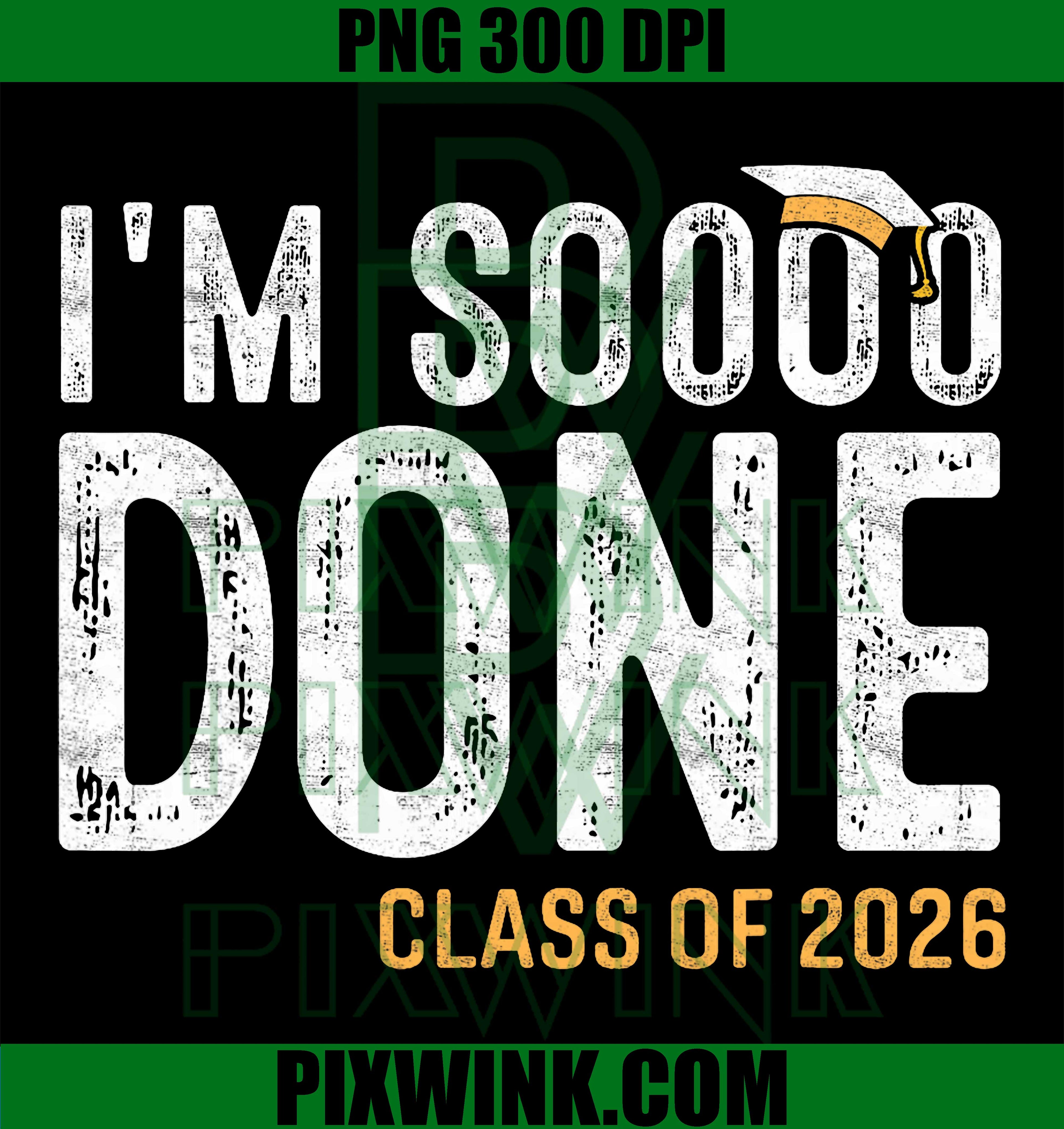 Class of 2026 PNG, So Done Graduate PNG Senior Graduation Design