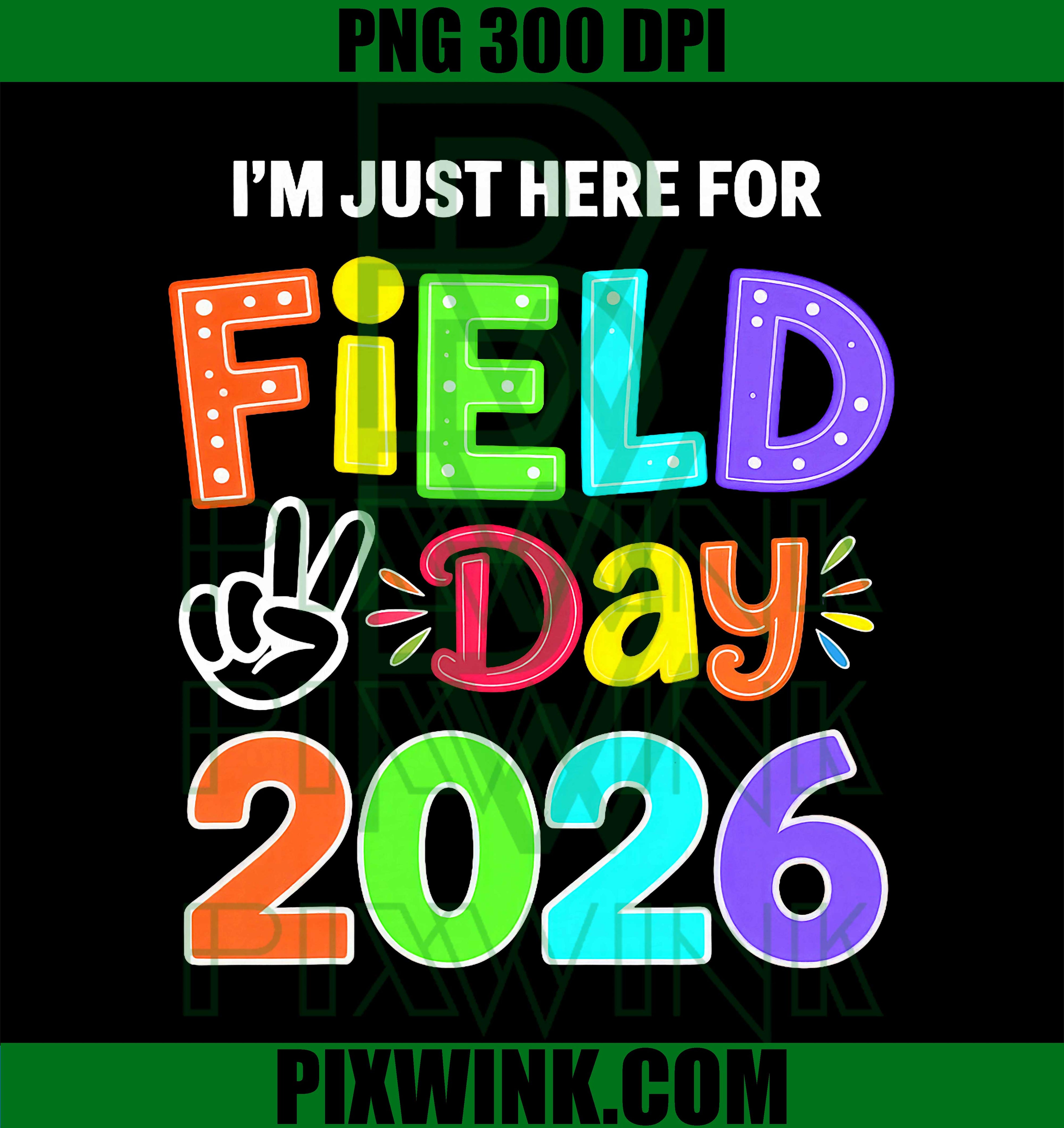 Field Day 2026 PNG, Just Here Field Day PNG, Funny School PNG