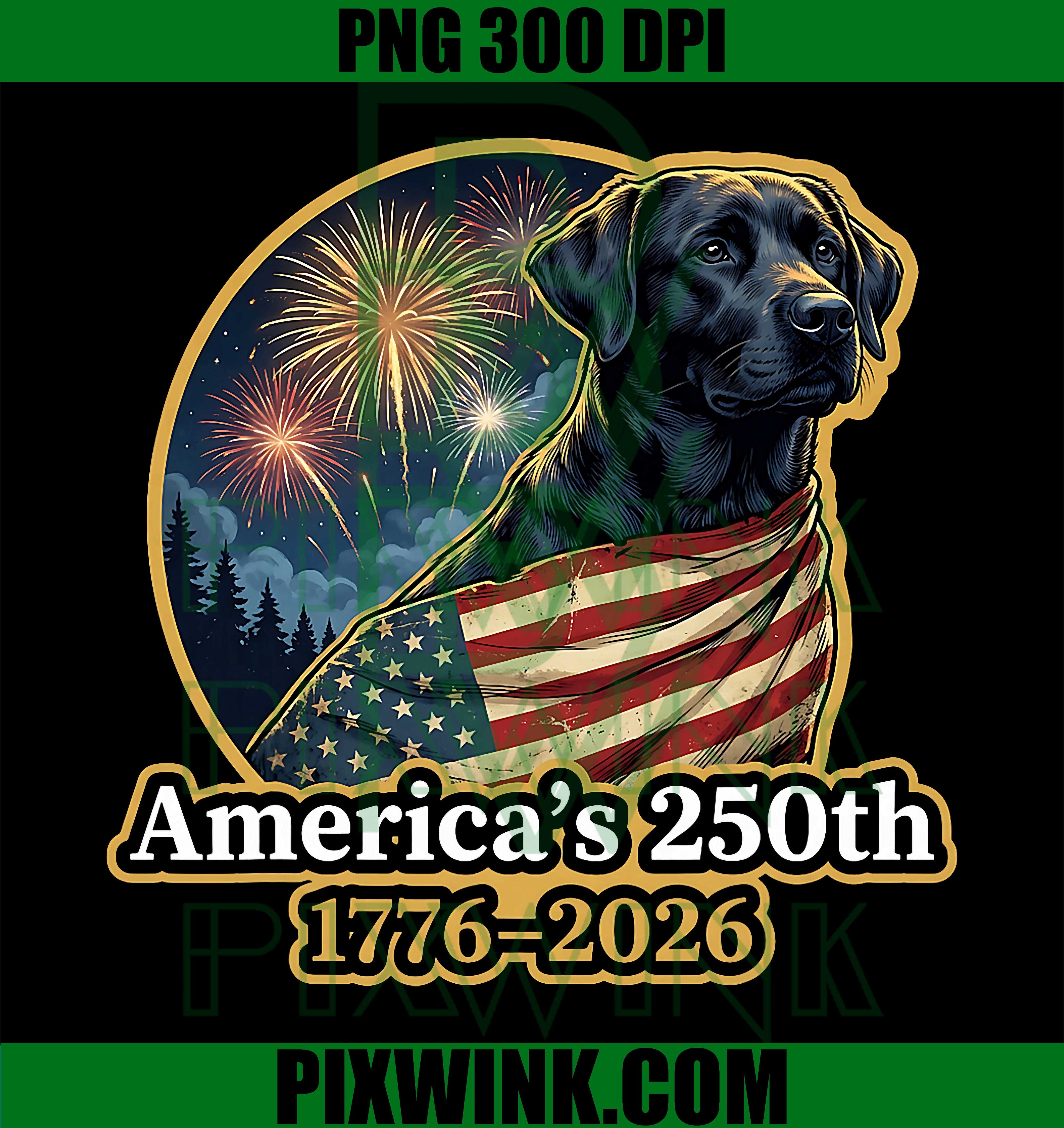 Labrador Dog 250 Years Of Freedom PNG, America 1776 2026 Patriotic PNG