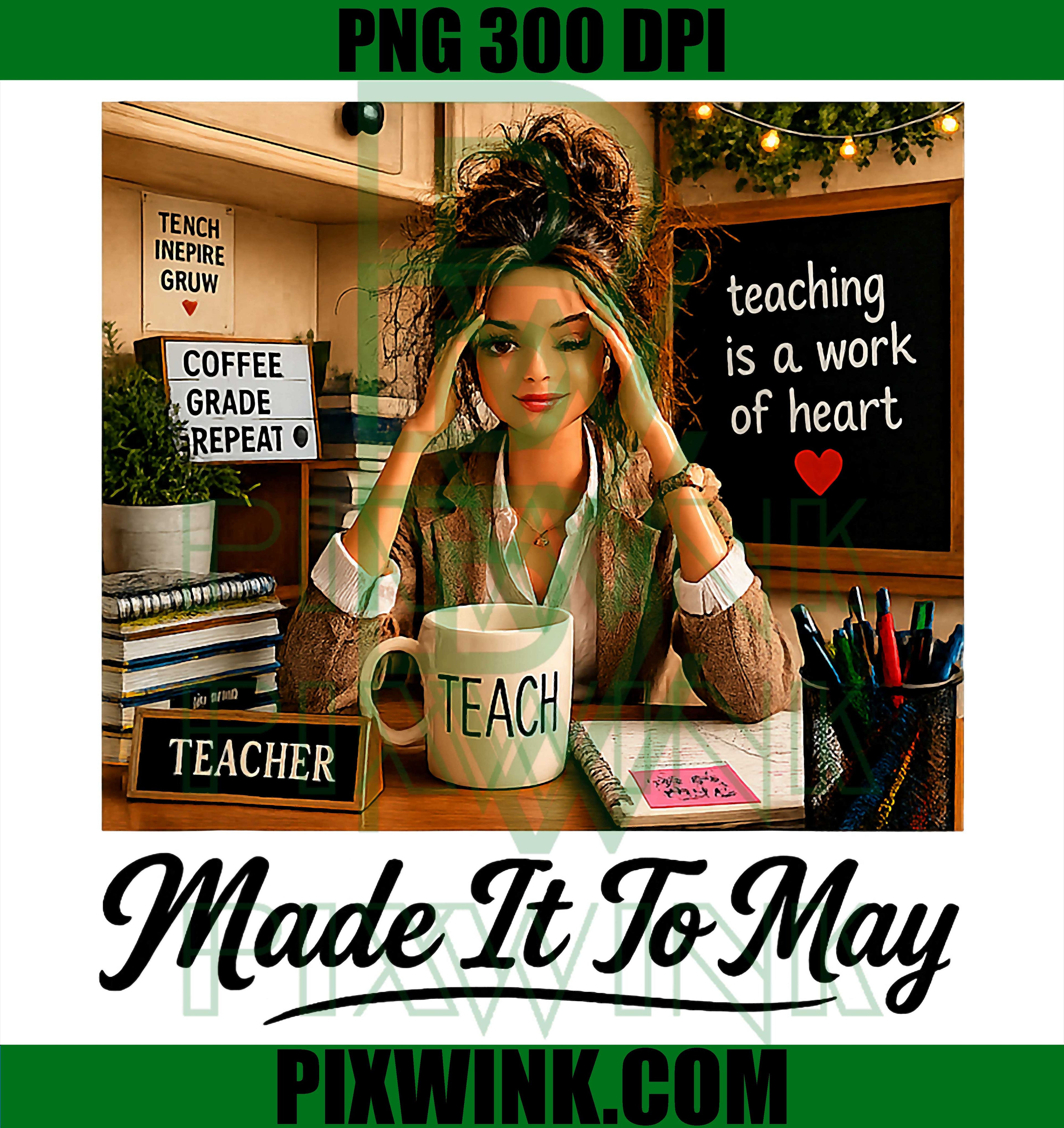 Made It to May PNG, Funny Last Day Teacher PNG Meme Design
