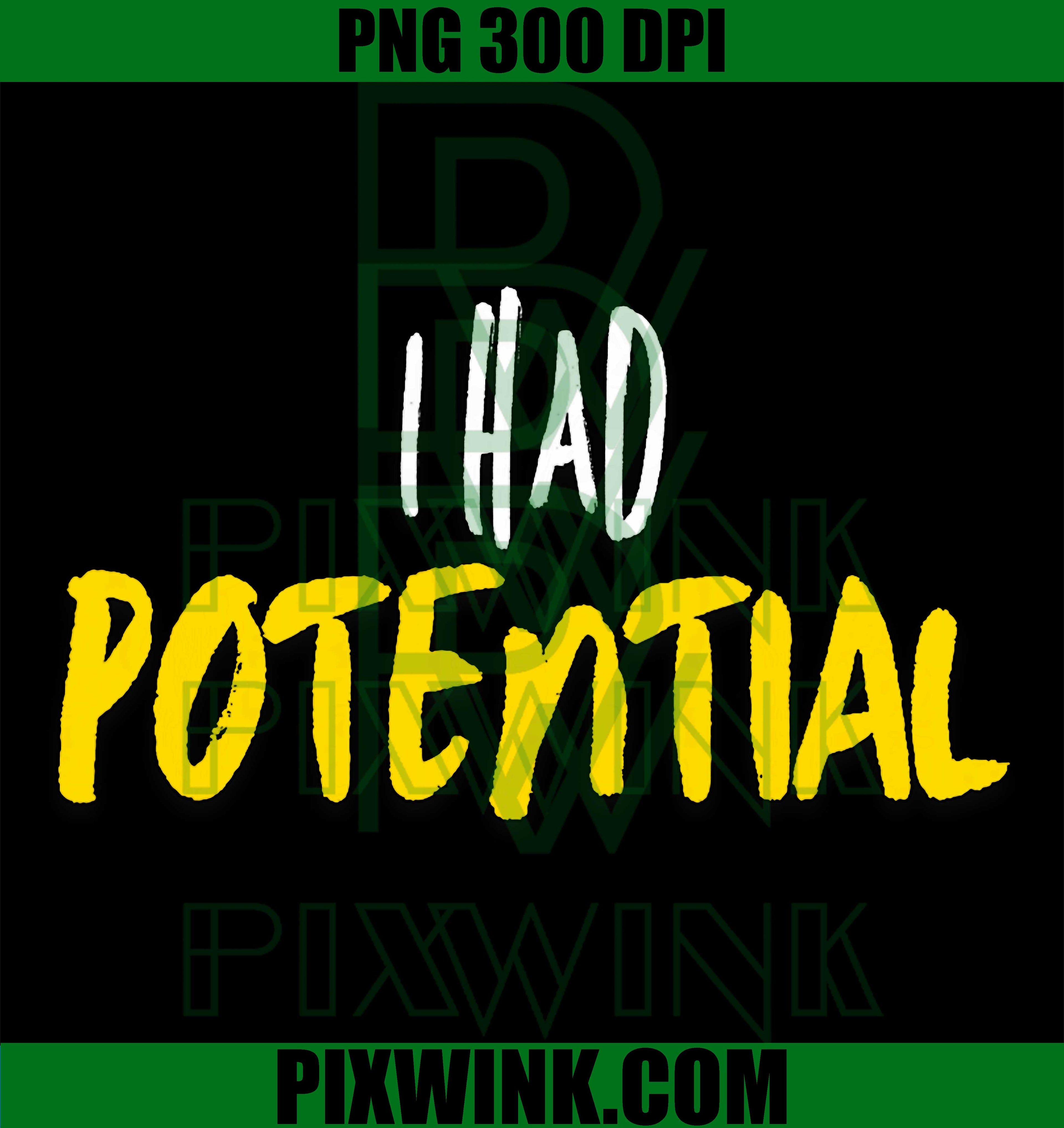 Funny I Had Potential PNG, Sarcastic Physics Teacher Quote Design PNG