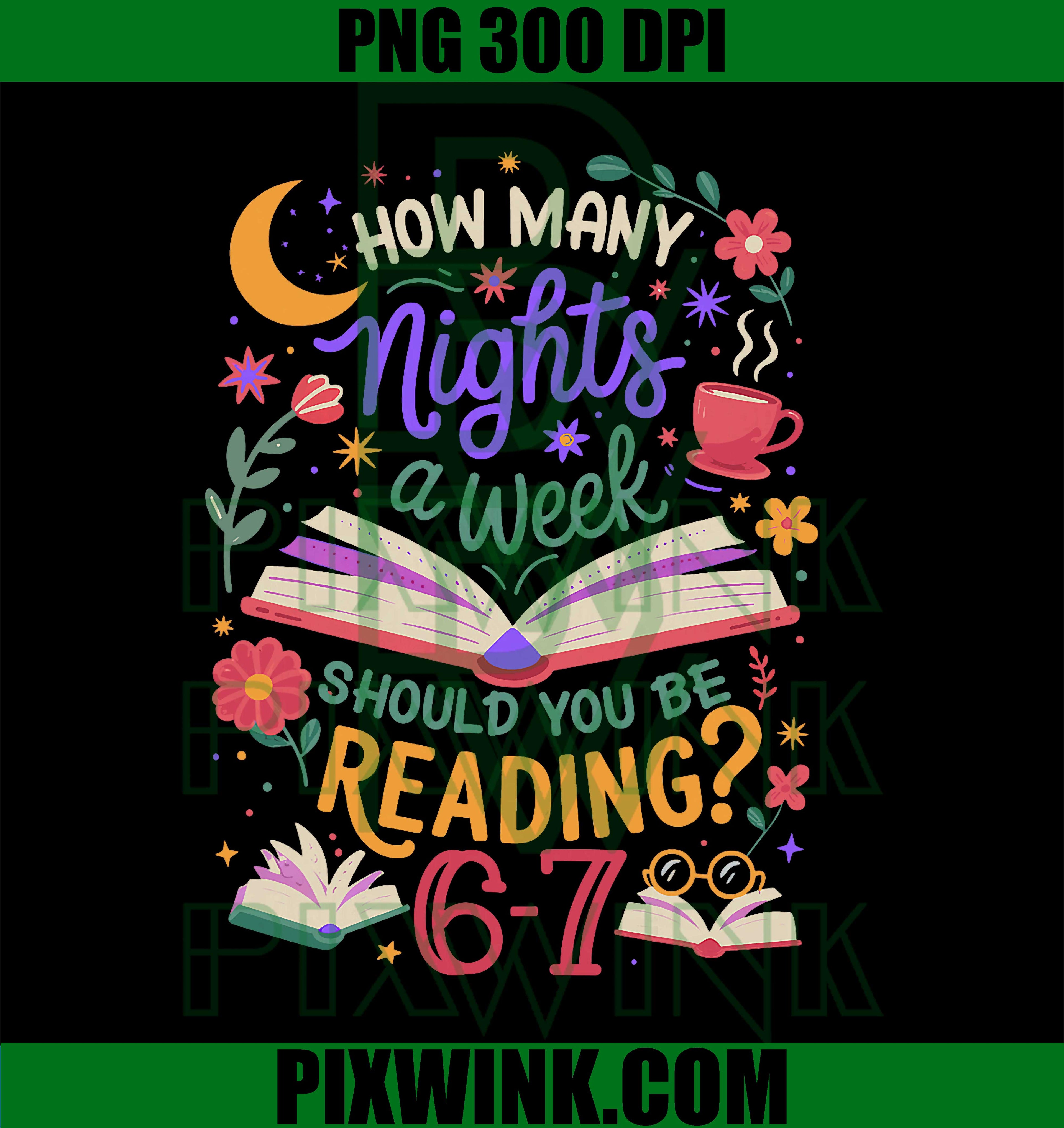Teacher 67 How Many Nights A Week Should You Be Reading 6-7 PNG