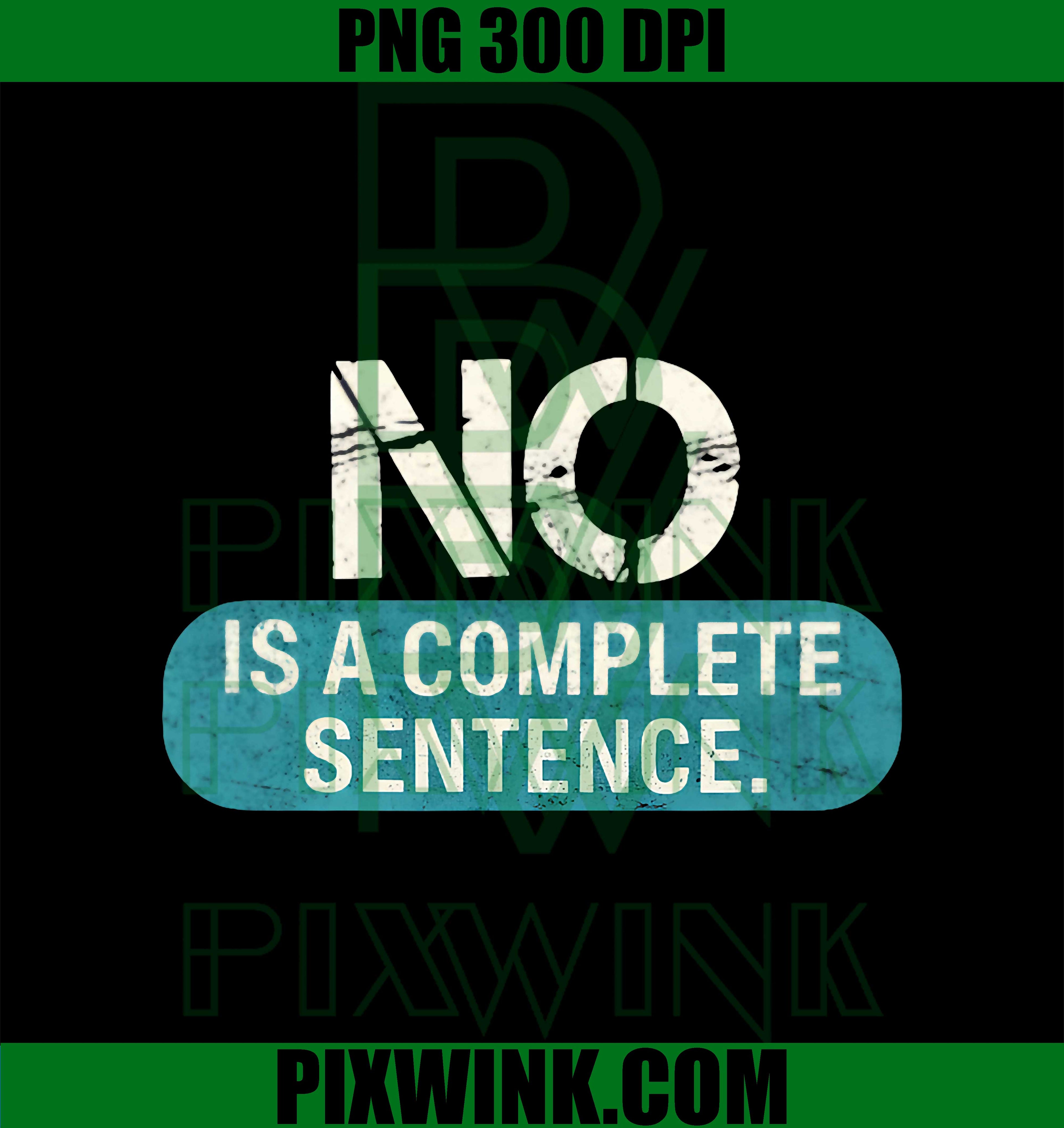 No Is A Complete Sentence PNG, Recovery Empowerment PNG, Boundaries Quote PNG