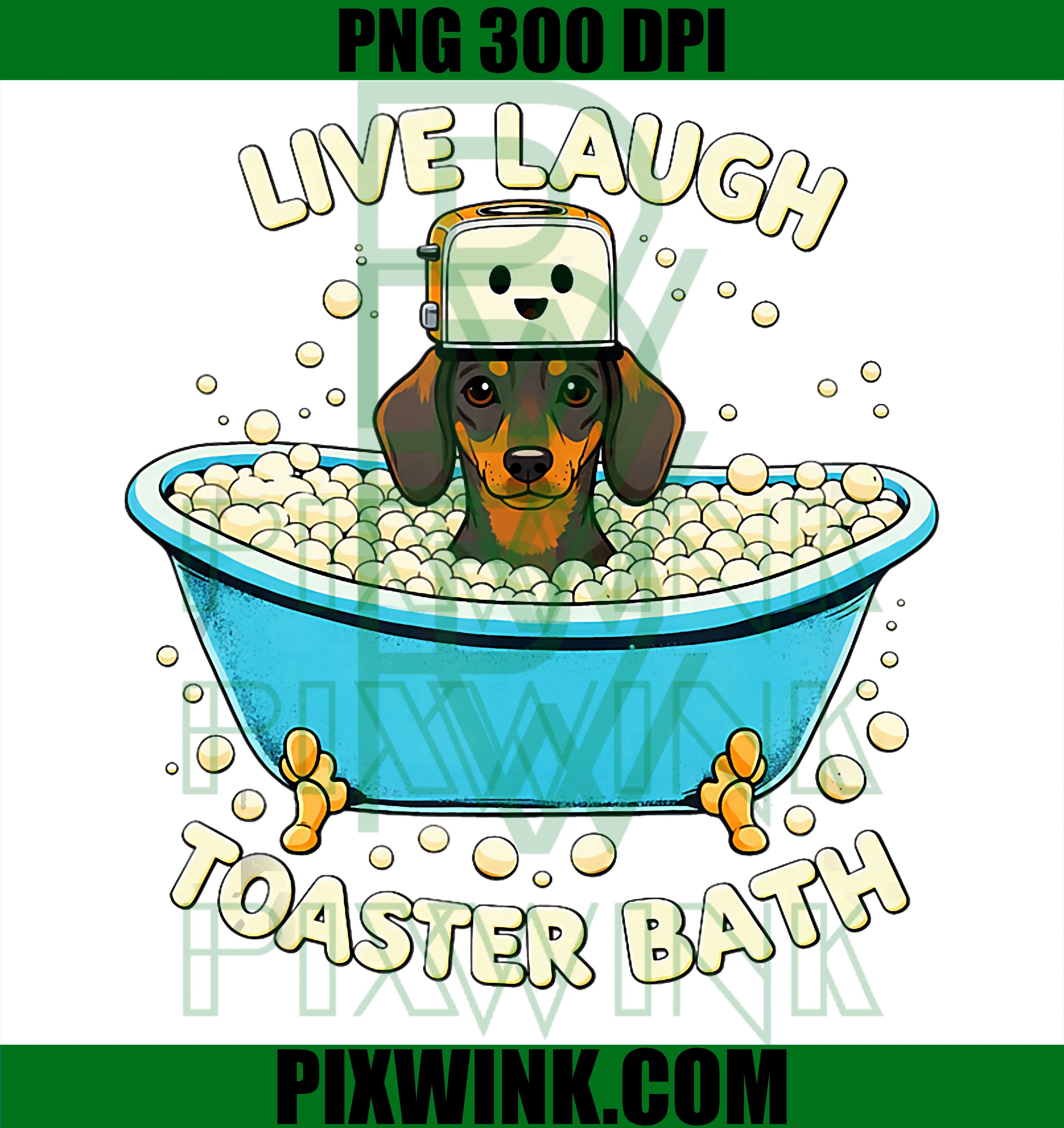 Dachshund, Live Laugh Toaster Bath PNG