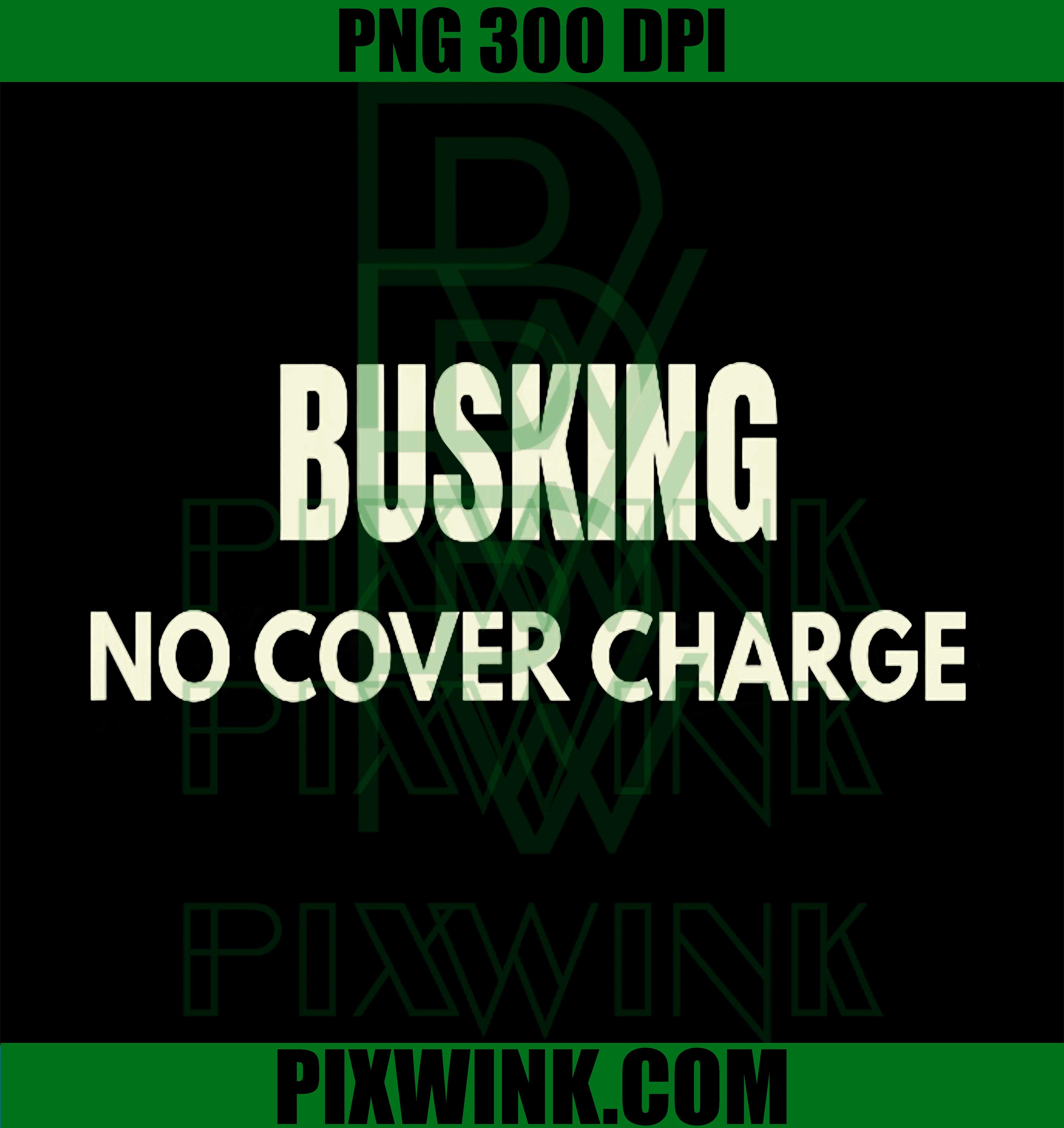 Busking No Cover Charge PNG, Street Musician PNG, Musical Humor PNG