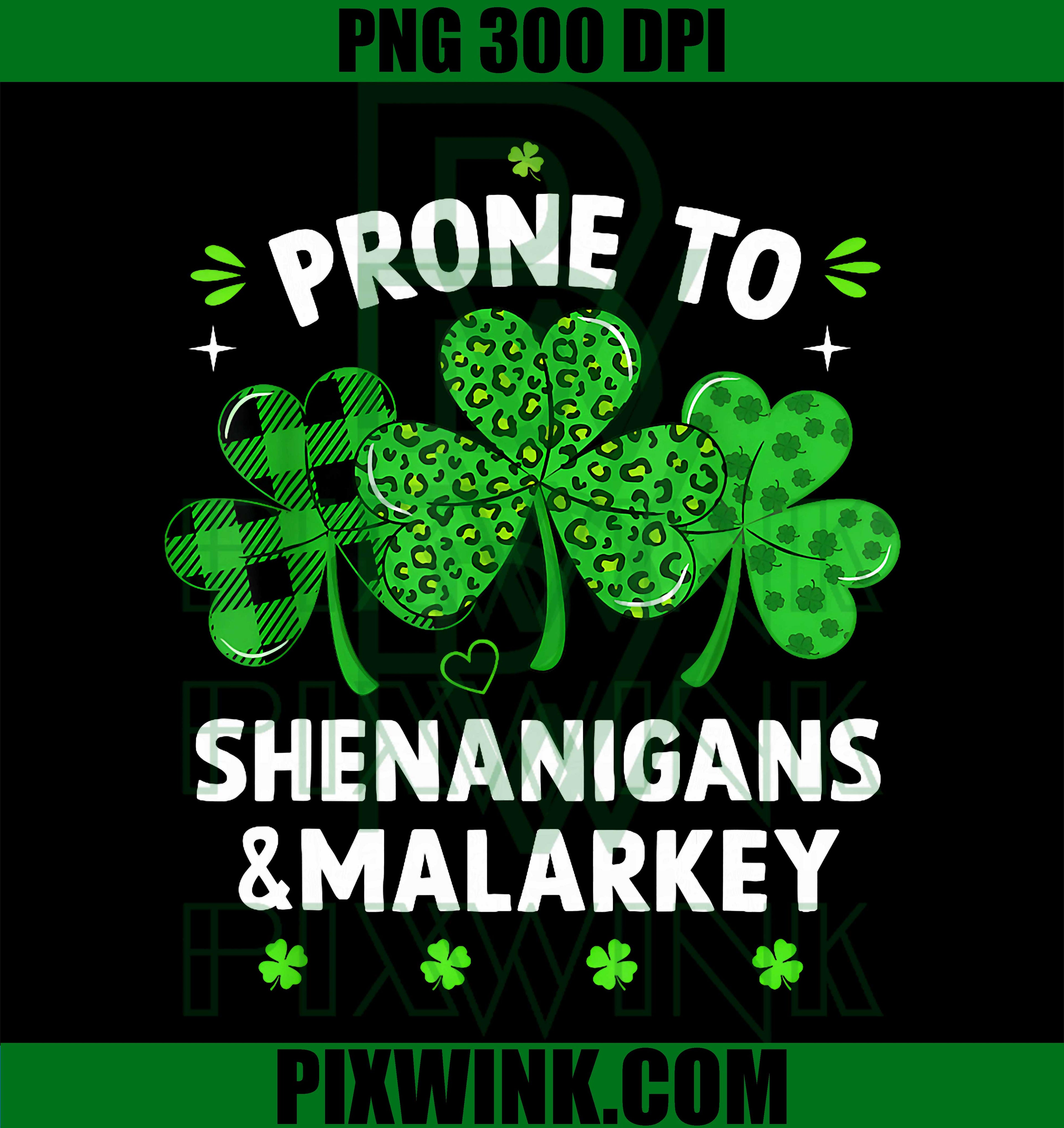 Prone to Shenanigans and Malarkey PNG, Funny St Patrick’s Day Humor Graphic PNG