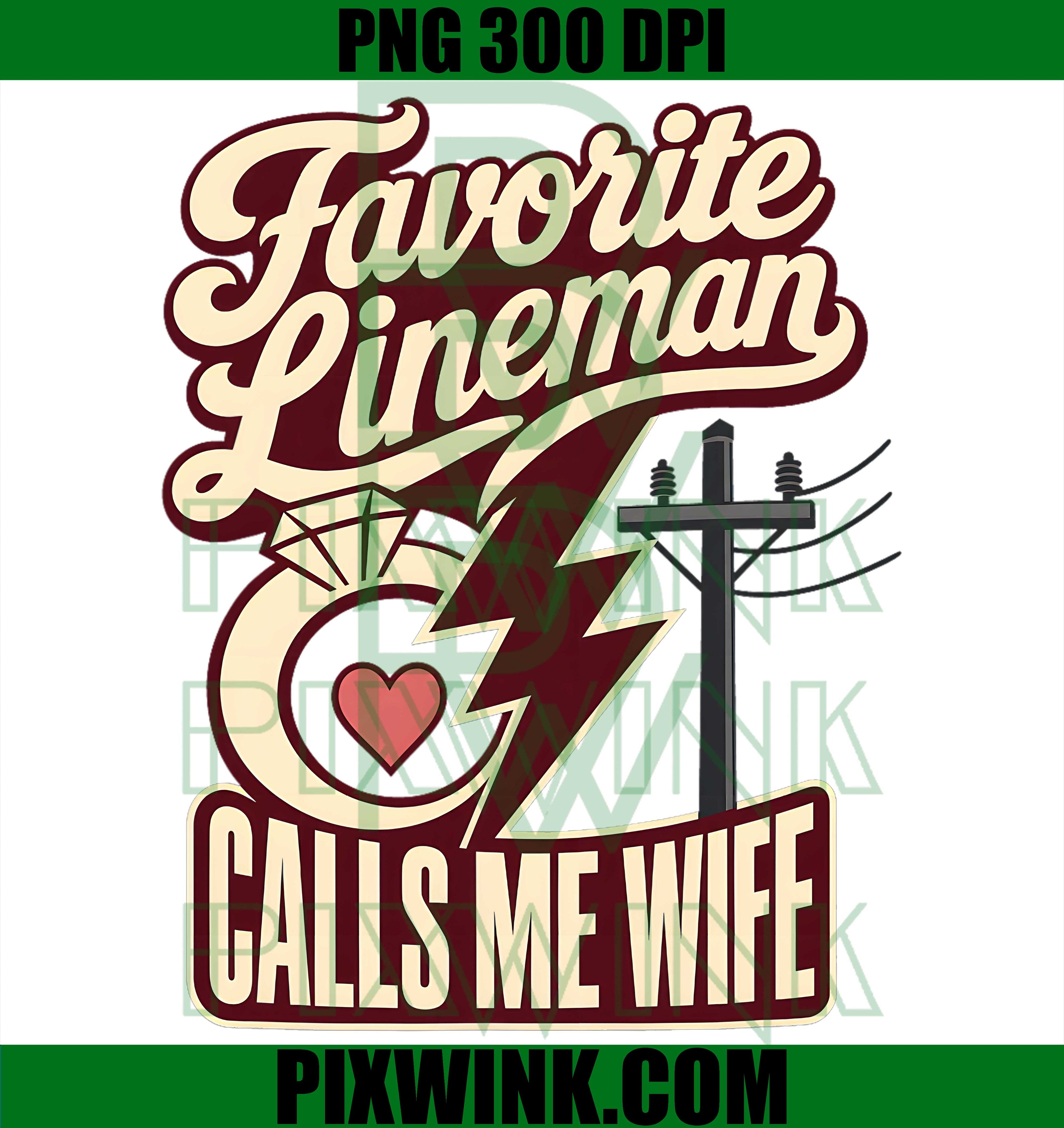 Lineman Wife Saying PNG, Favorite Lineman Calls Me Wife PNG