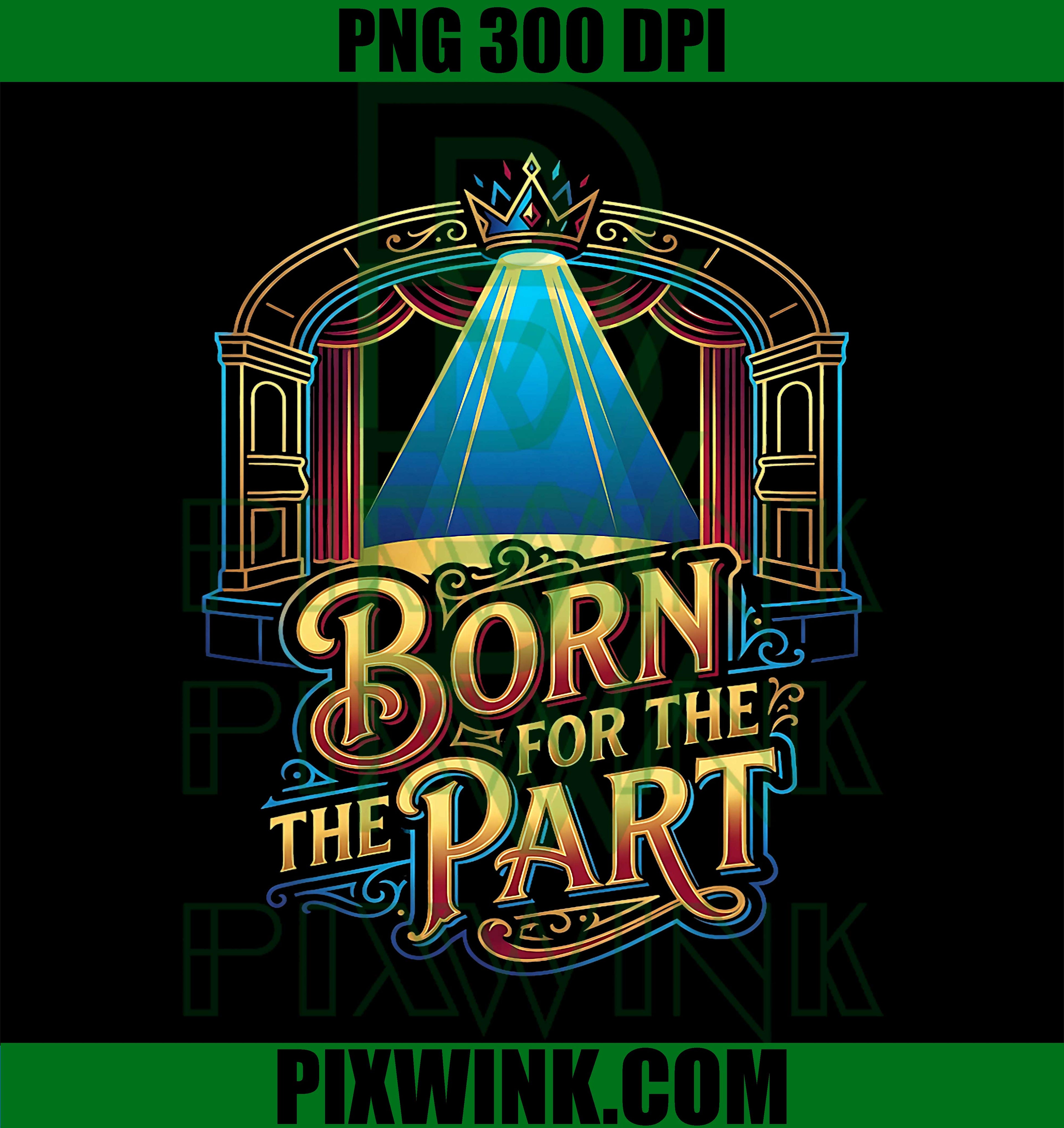 Born for The Part PNG, Roleplay Character Heritage Design PNG