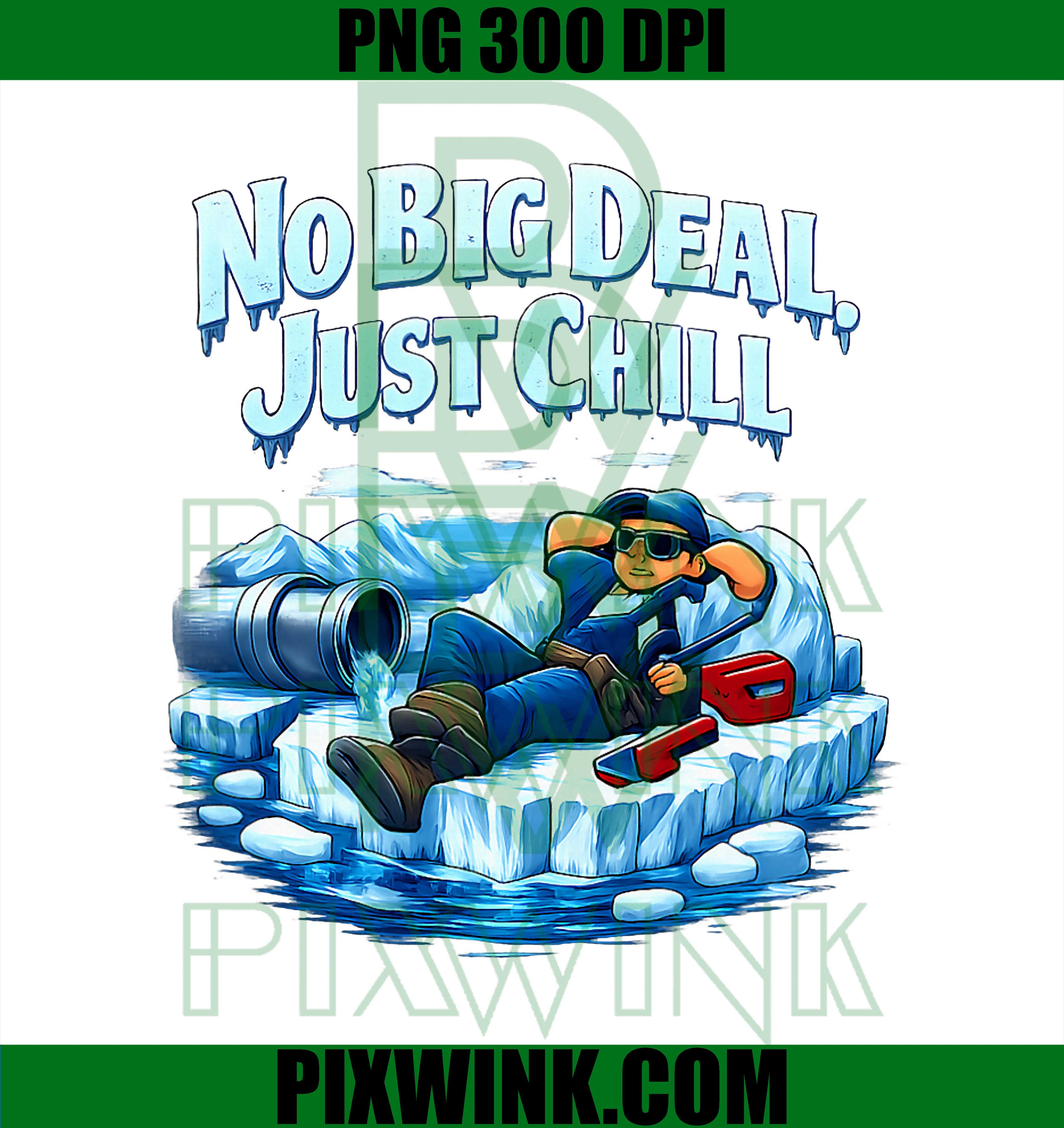 Funny Ice Plumber Cartoon Relaxing PNG, No Big Deal Just Chill PNG

