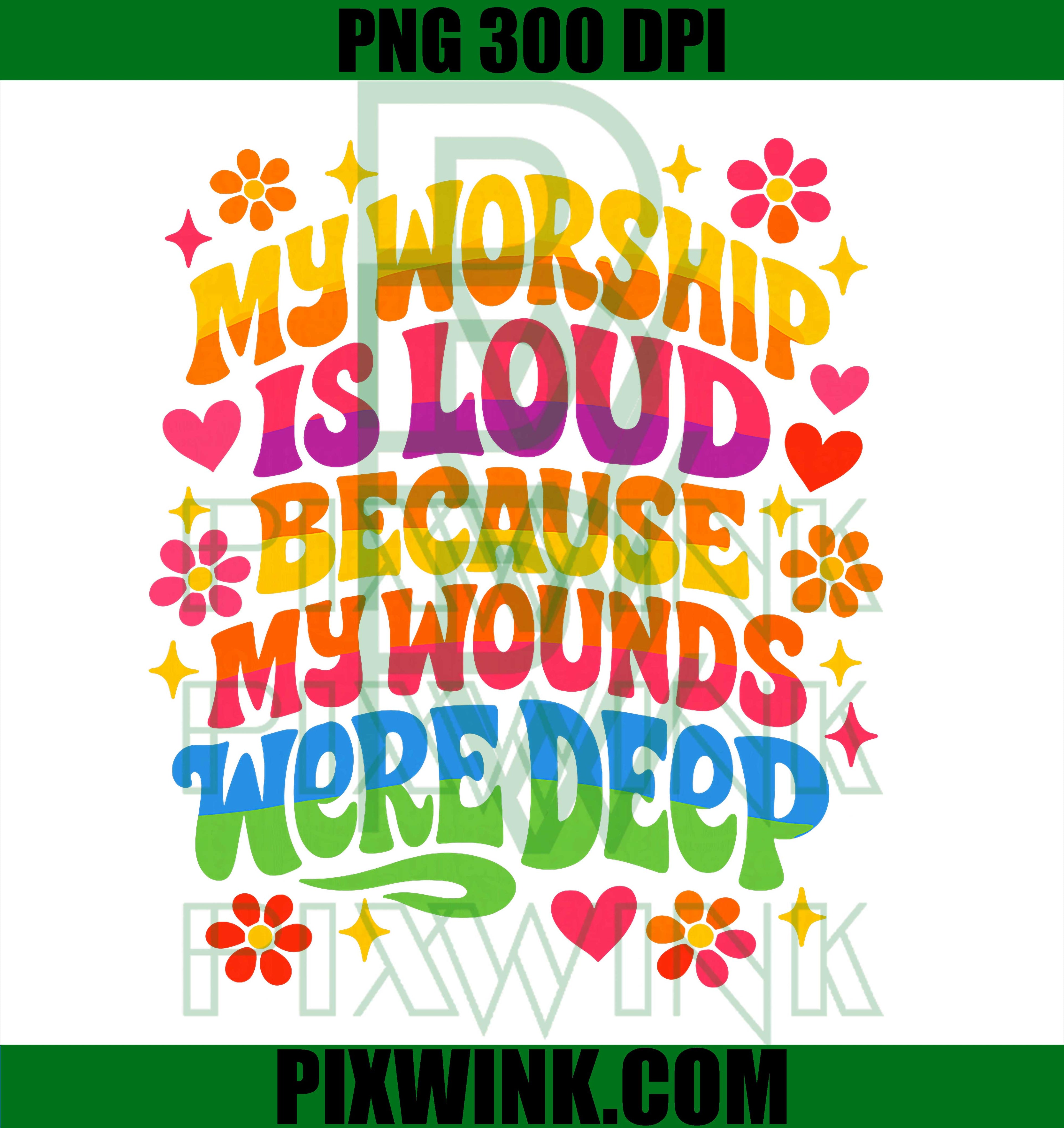 My Worship Is Loud PNG, My Wounds Were Deep PNG, Christian Faith PNG