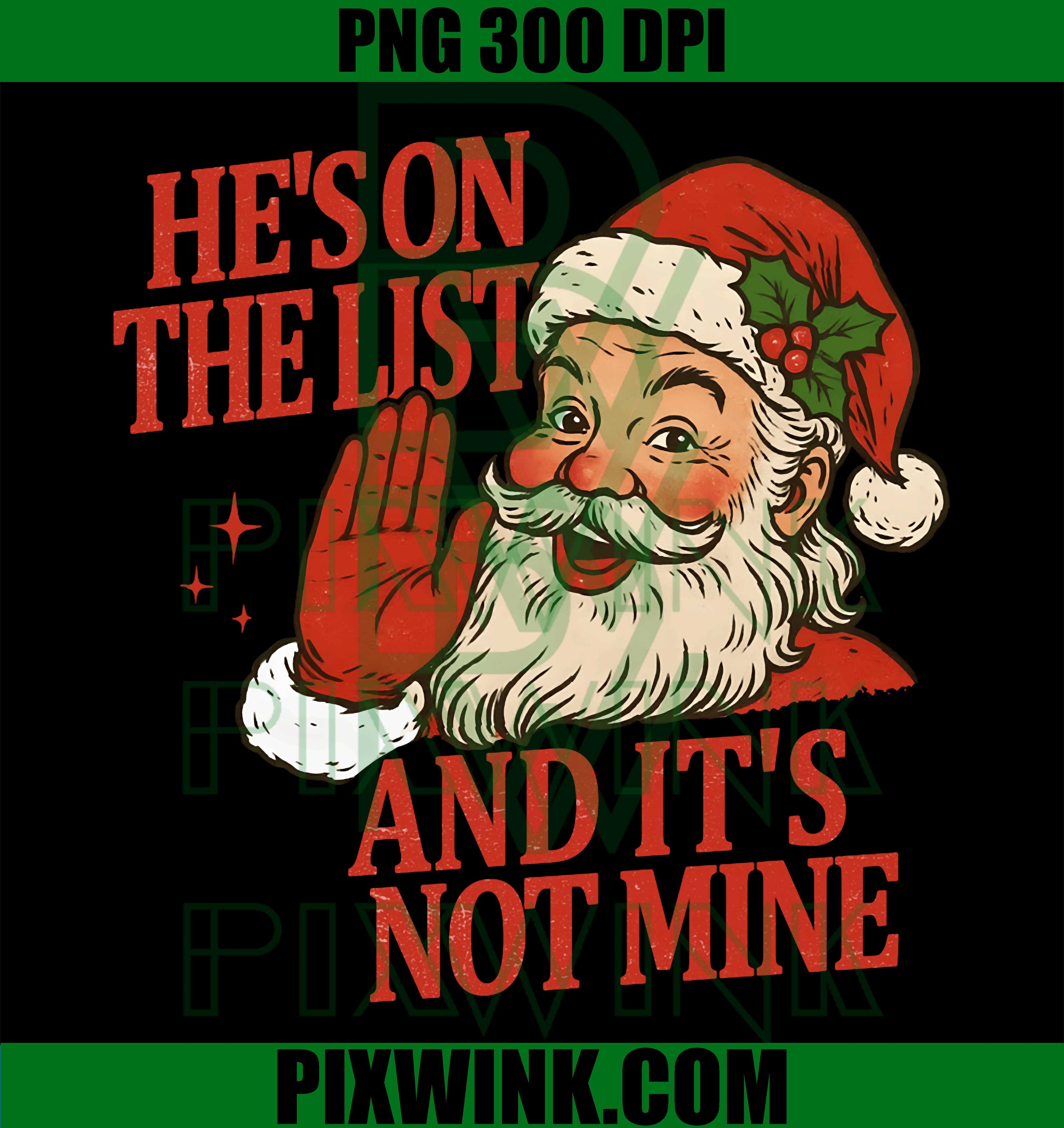 Funny He’s On The List Anti Trump Christmas Santa Claus PNG