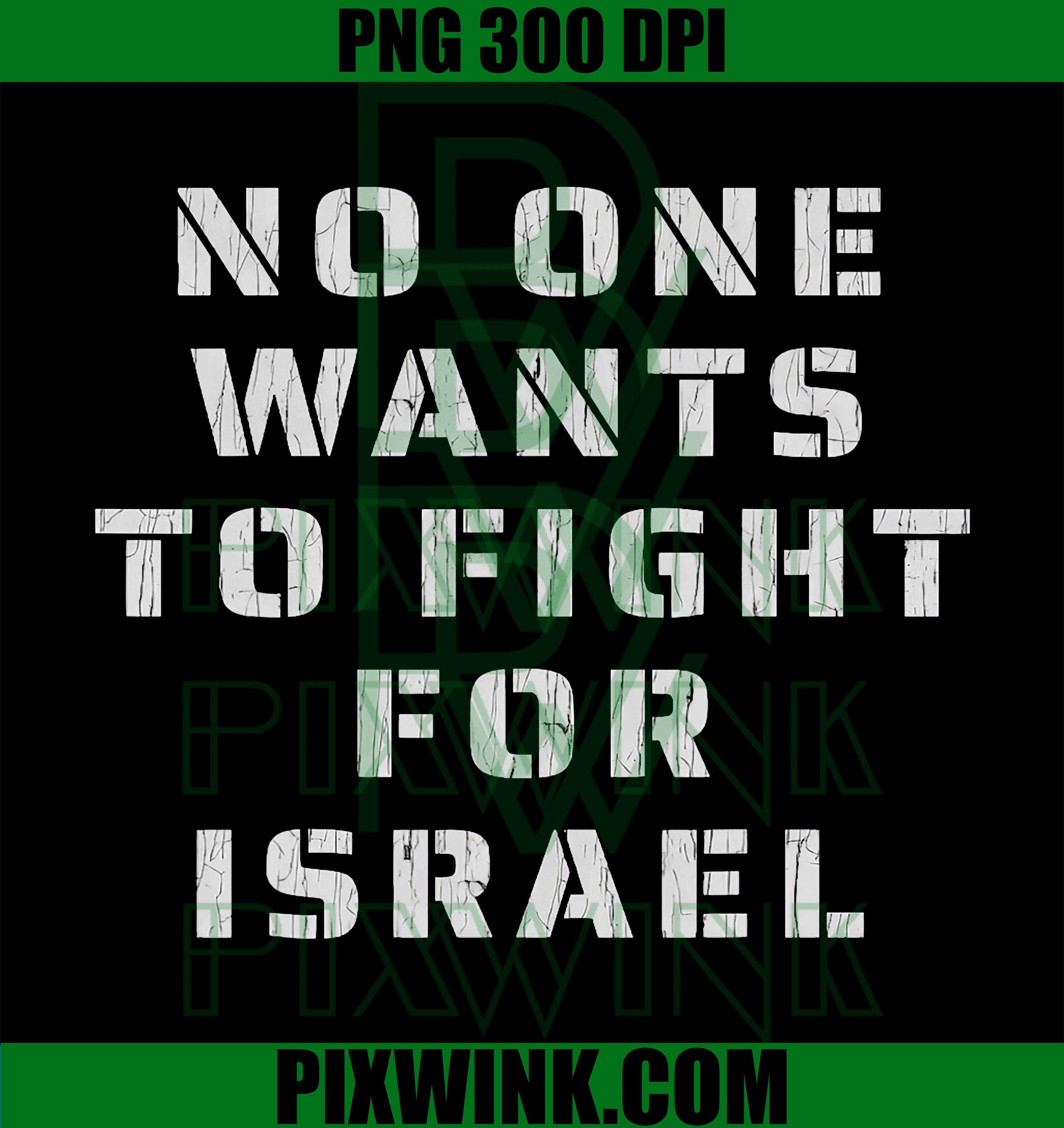 No One Wants to Fight for Israel PNG, Political Protest Saying Graphic PNG