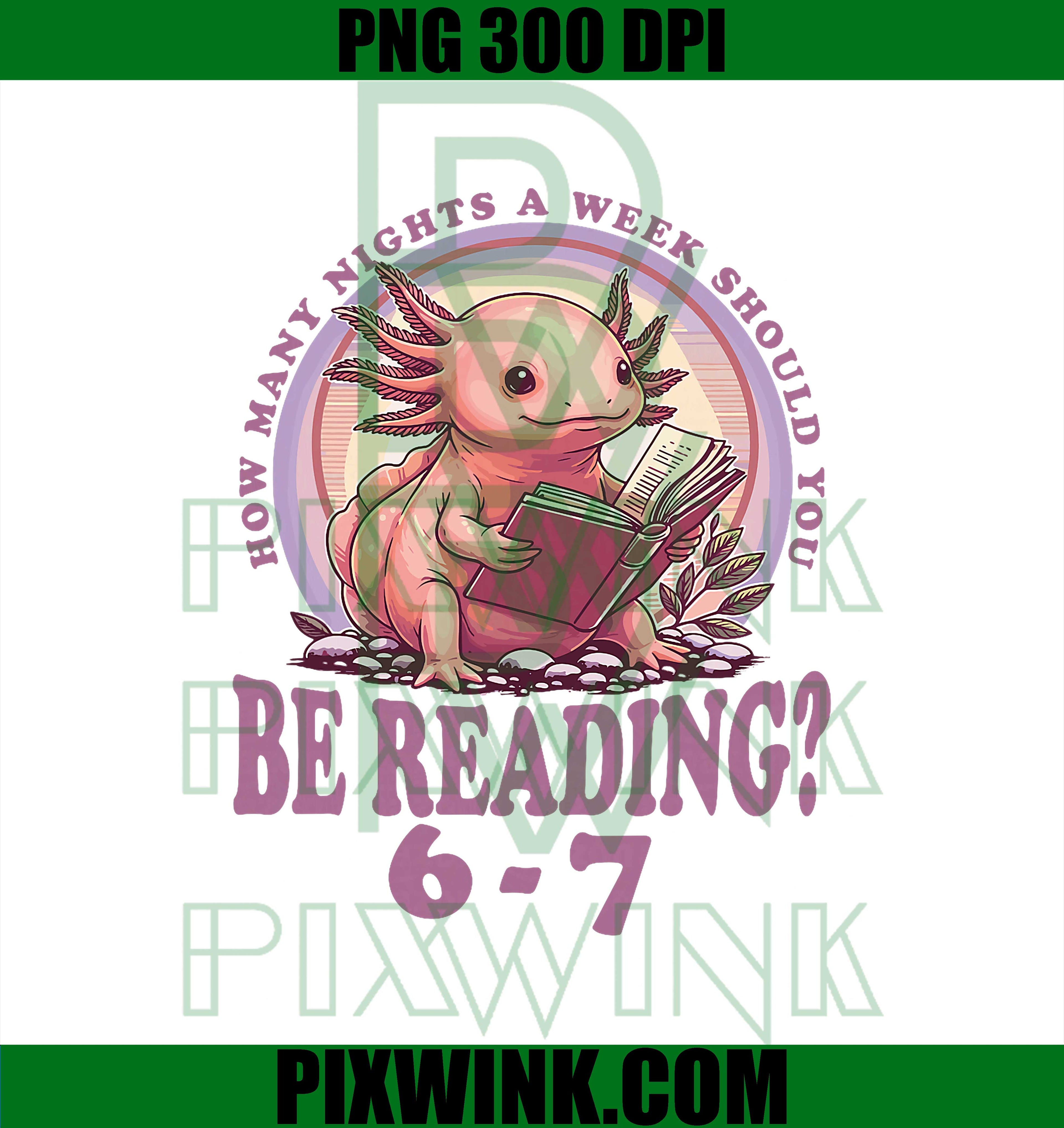 6 7 Meme English Teacher, Funny 67 Reading Axolotl PNG