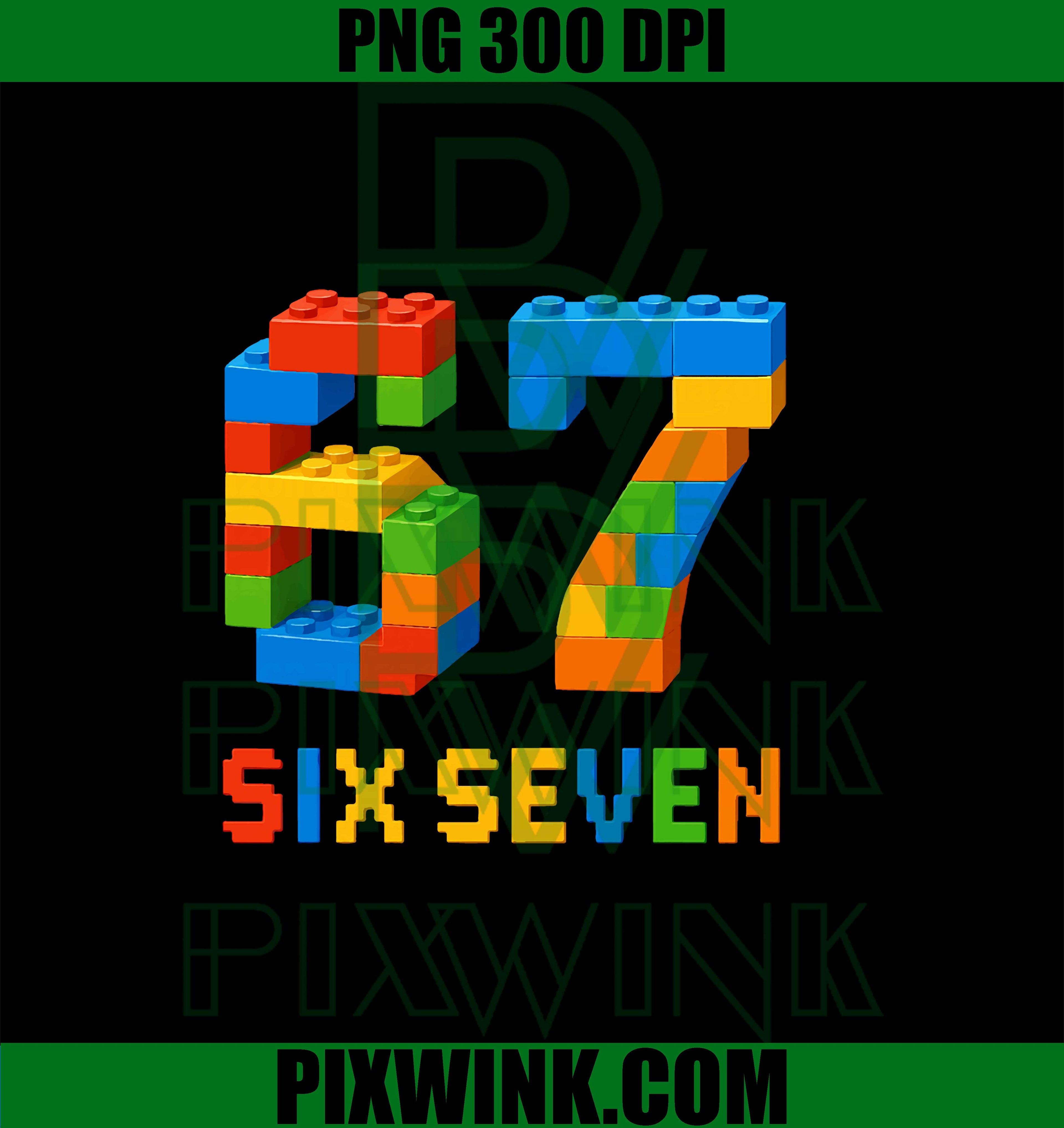 67 Six Seven Master Builder PNG, I Was 6 Now I'm 7 Birthday Building Bricks PNG