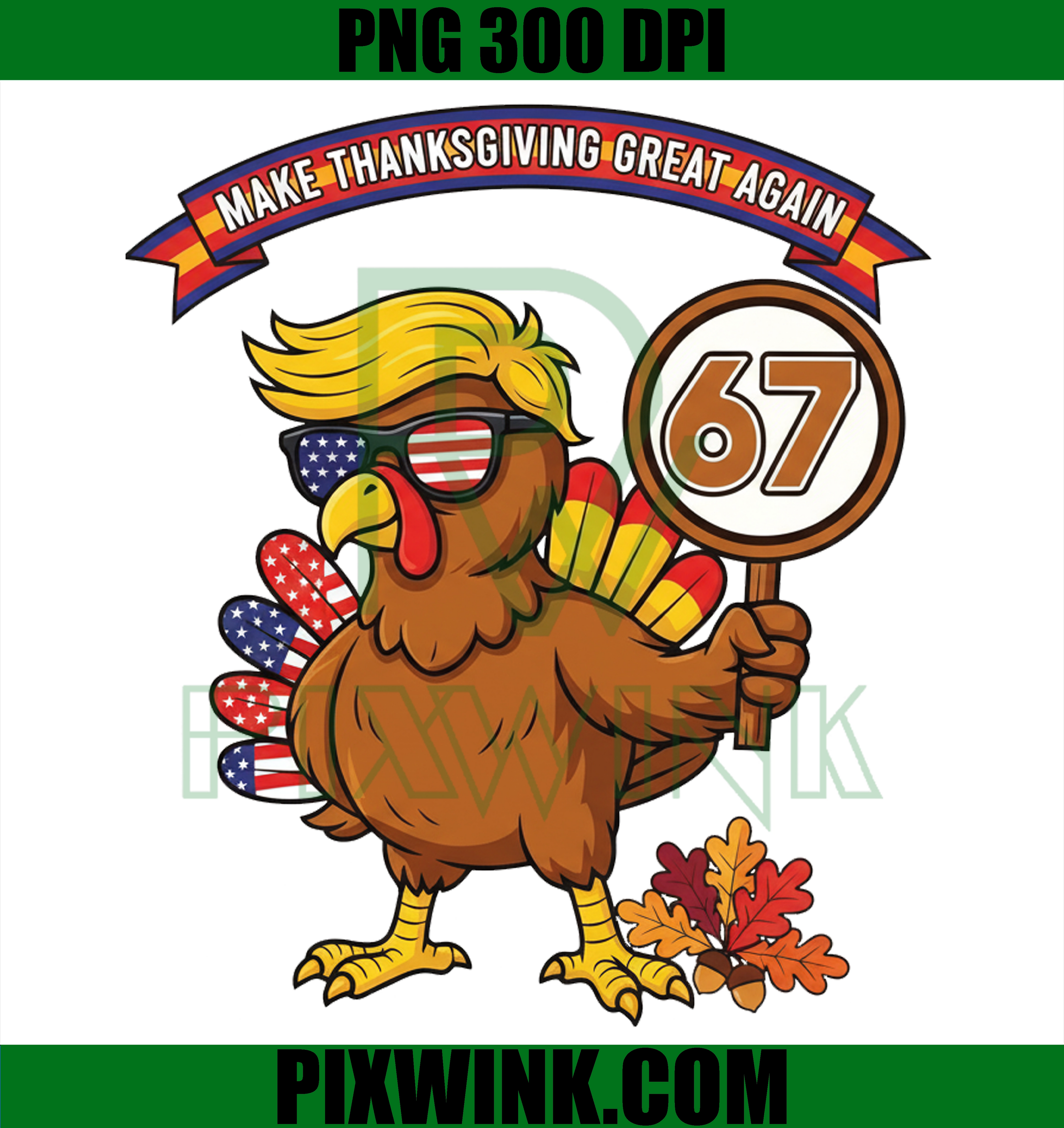 Make Thanksgiving Great Again PNG, Funny Turkey 300 DPI Clipart