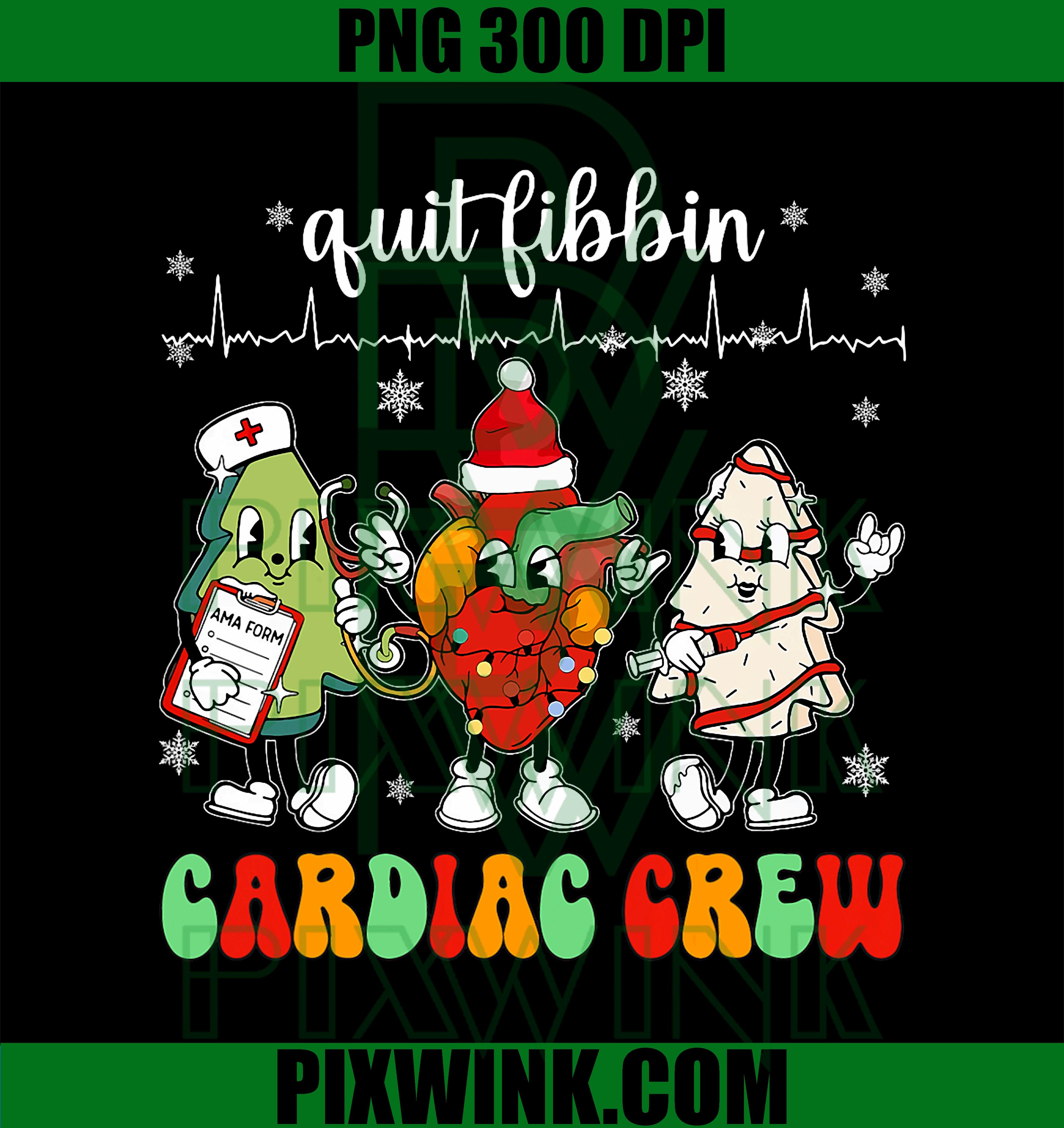 Quit Fibbin Cardiac Christmas Crew Cardiac Techs Secretary PNG