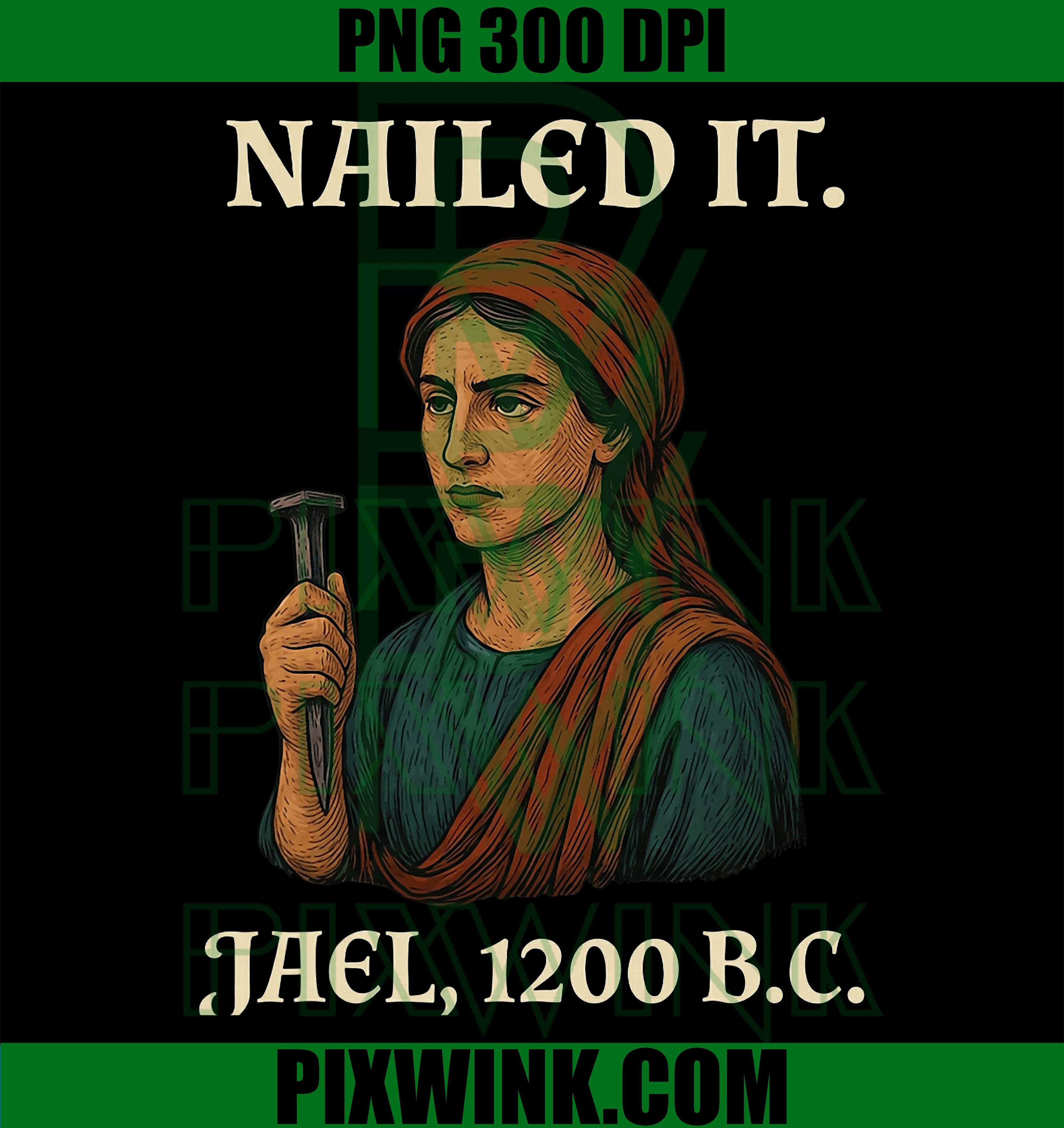 Nailed It Jael 1200 BC PNG, Funny Biblical Retro Quote Design PNG