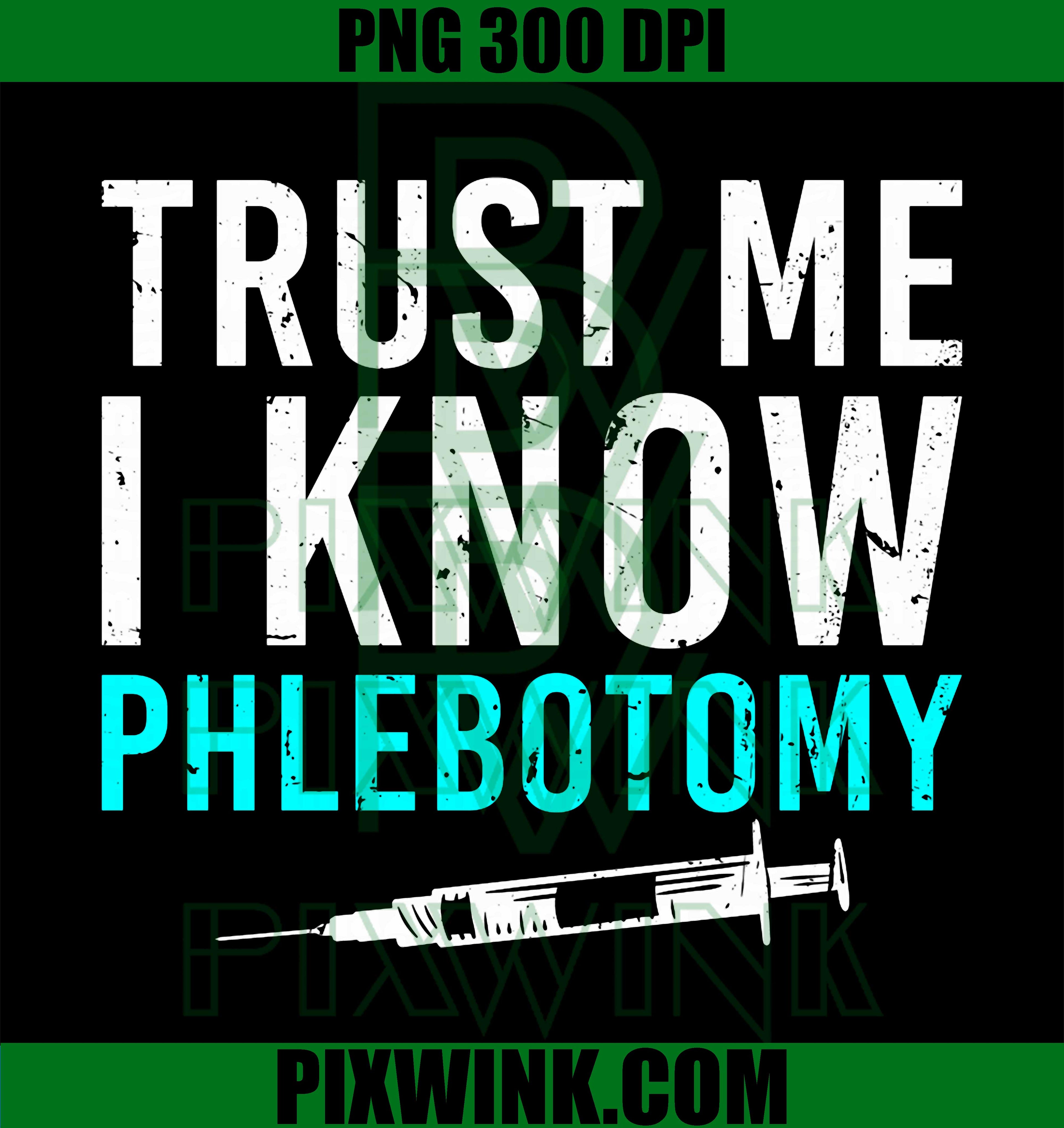 Phlebotomy PNG, Trust Me Doctor Humor PNG, Phlebotomist Design PNG