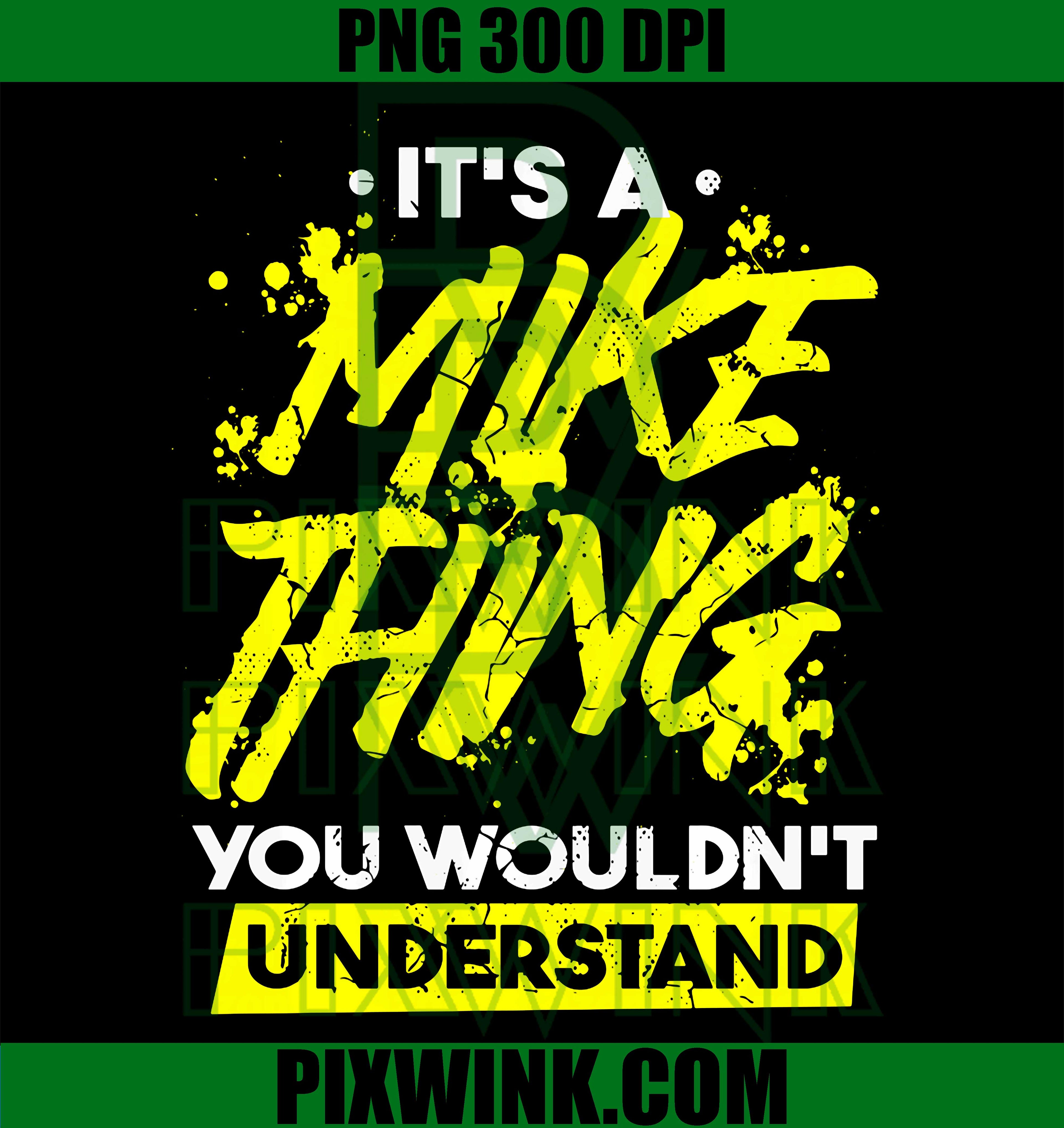 Mike Thing PNG, You Wouldn’t Understand Funny Quote PNG