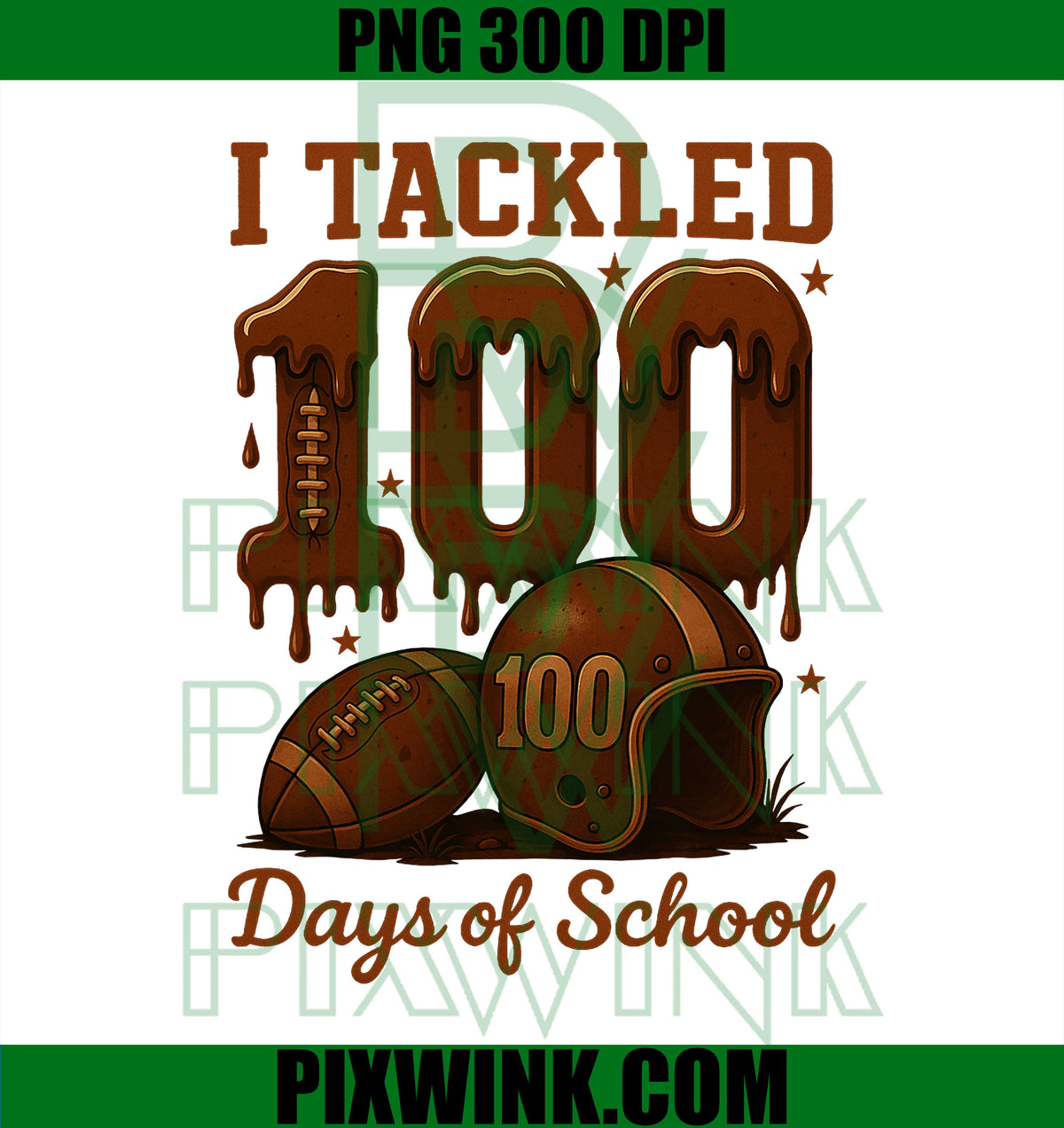 HUGvyn I Tackled 100 Days of School Football Drip PNG