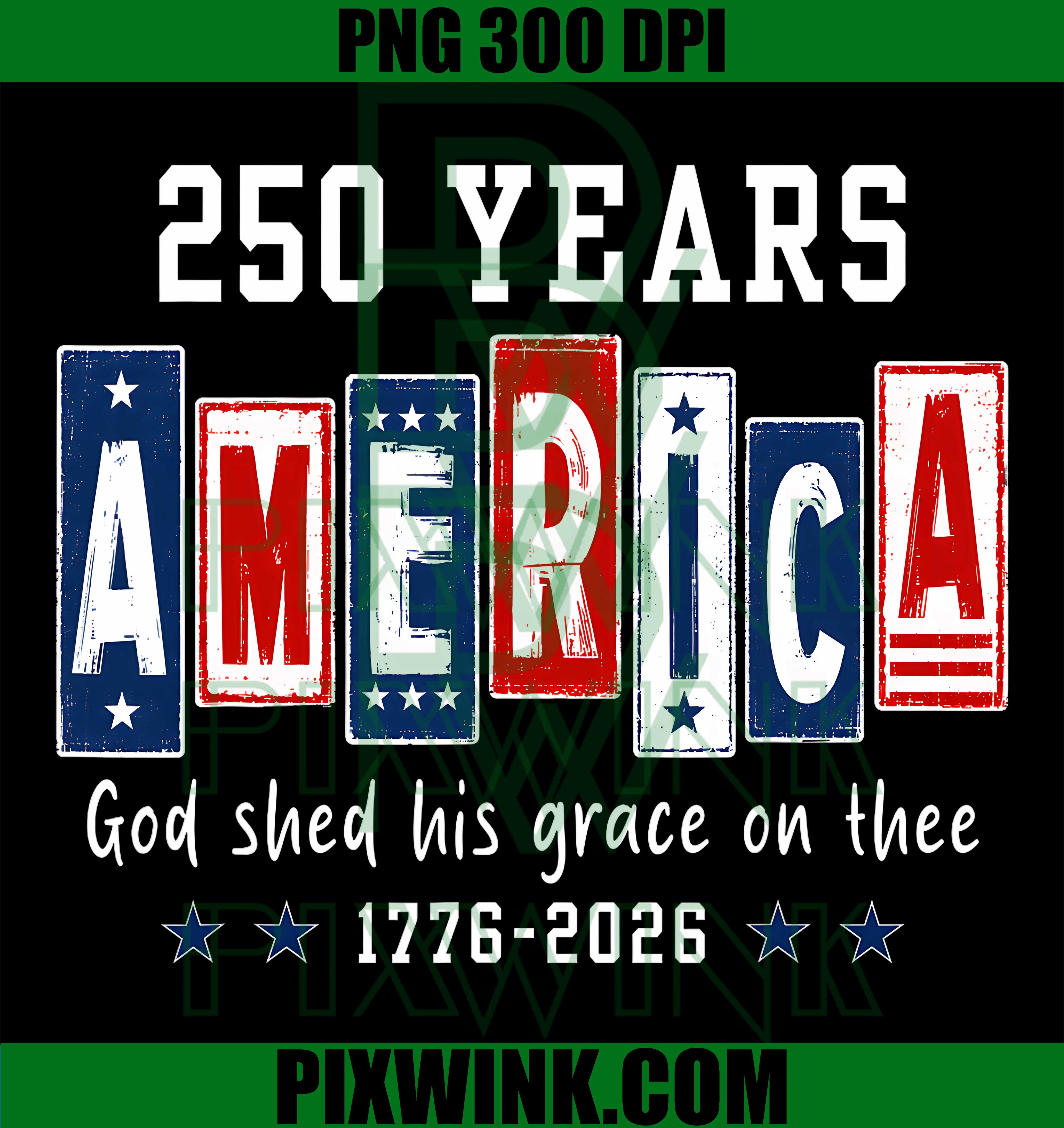God Shed His Grace On Thee PNG, America Christian PNG, USA 250 Years PNG