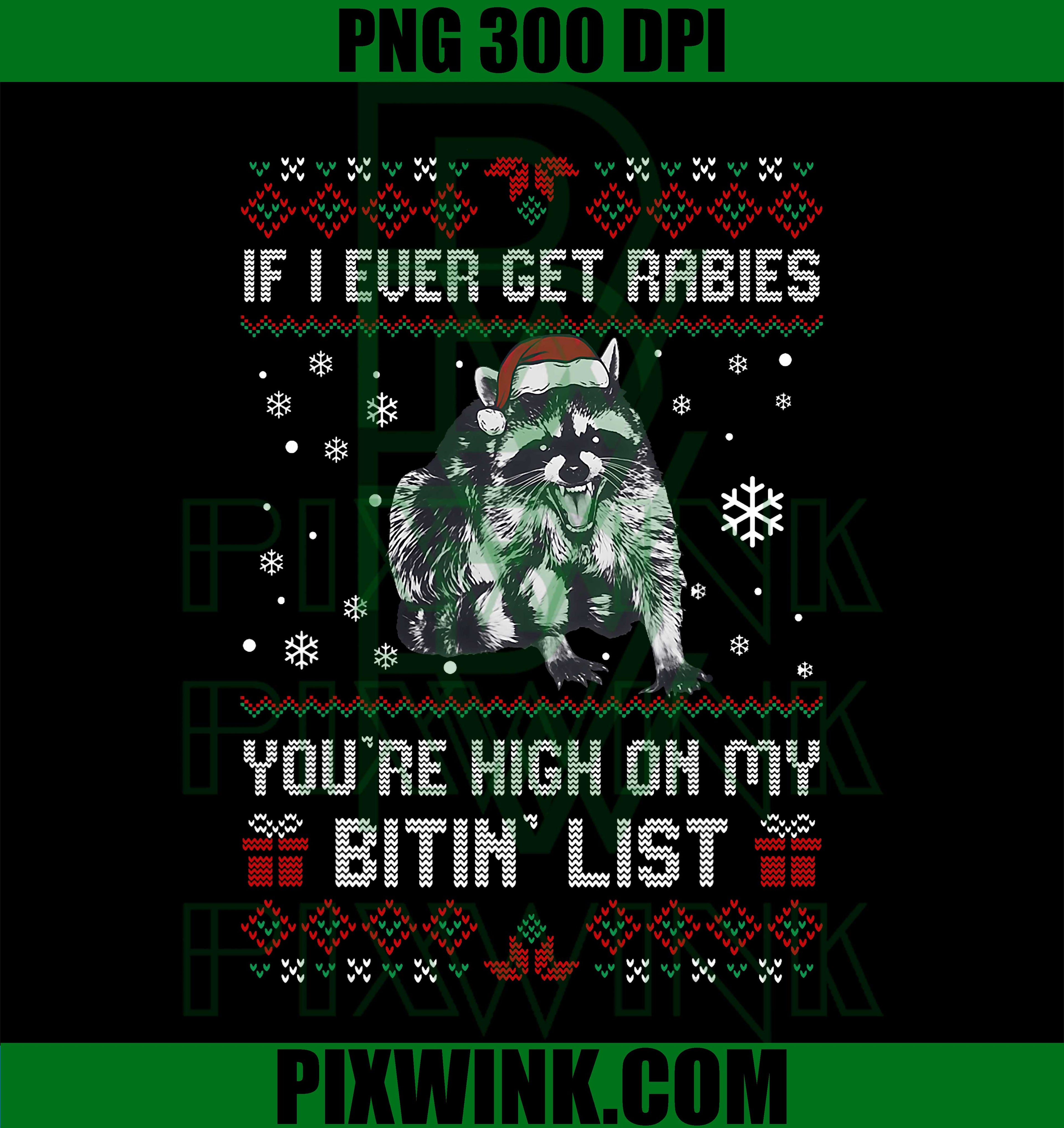If I Ever Get Rabies Funny Raccoon Ugly Christmas PNG