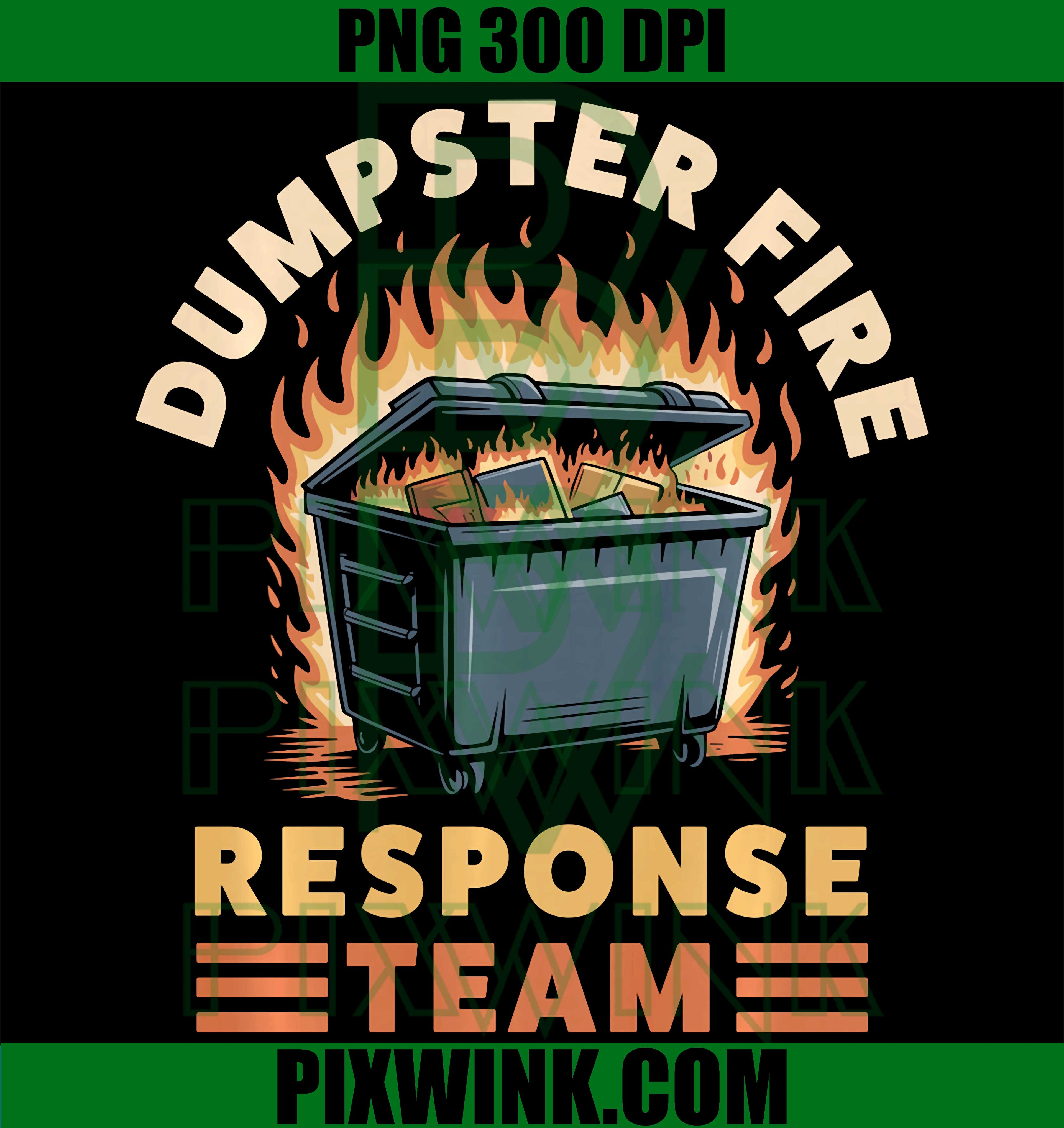 Dumpster Fire Response Team PNG, Work Humor Employee Meme PNG