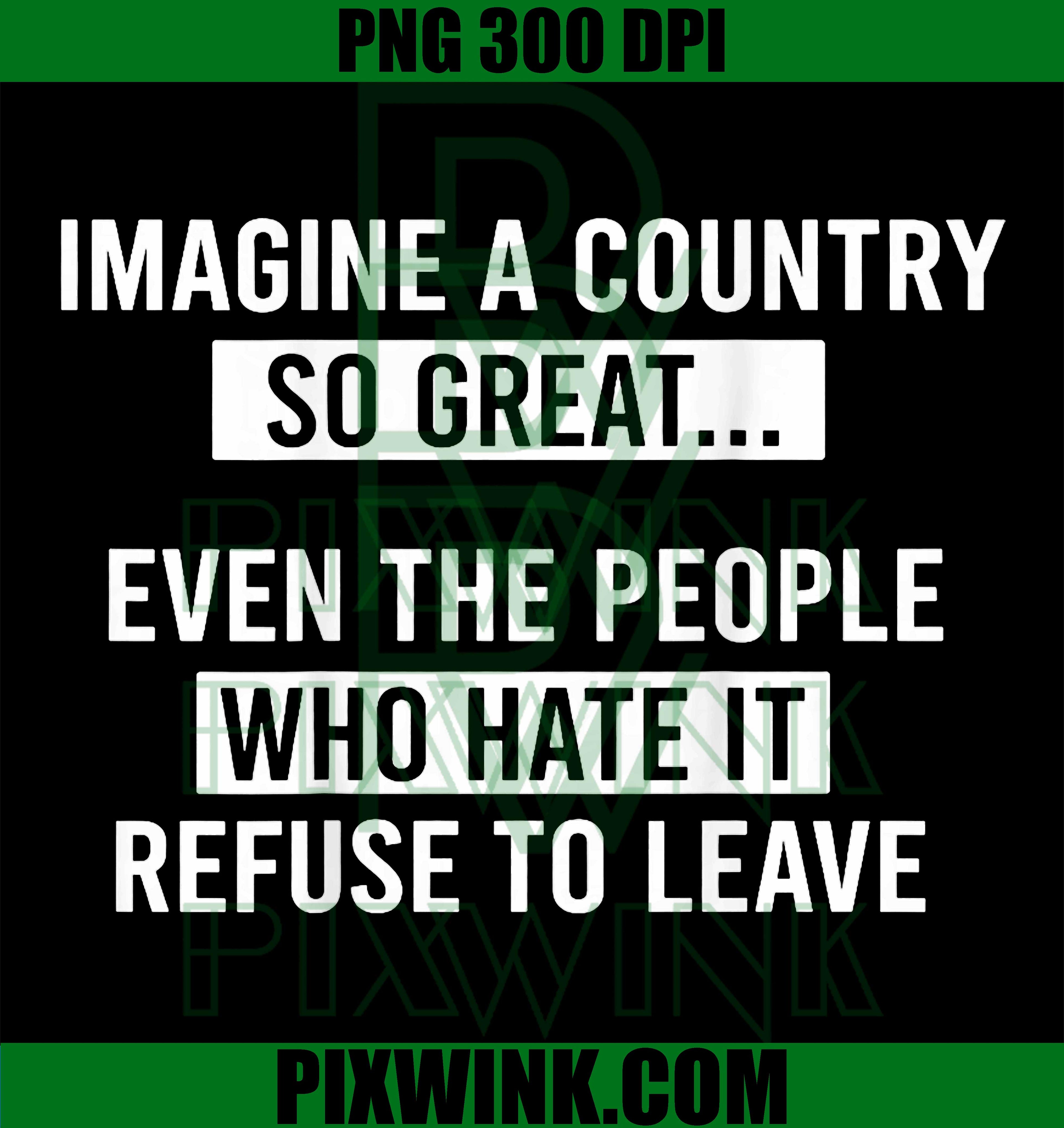 Imagine A Country So Great PNG, Patriotic Quote PNG USA Inspired Design