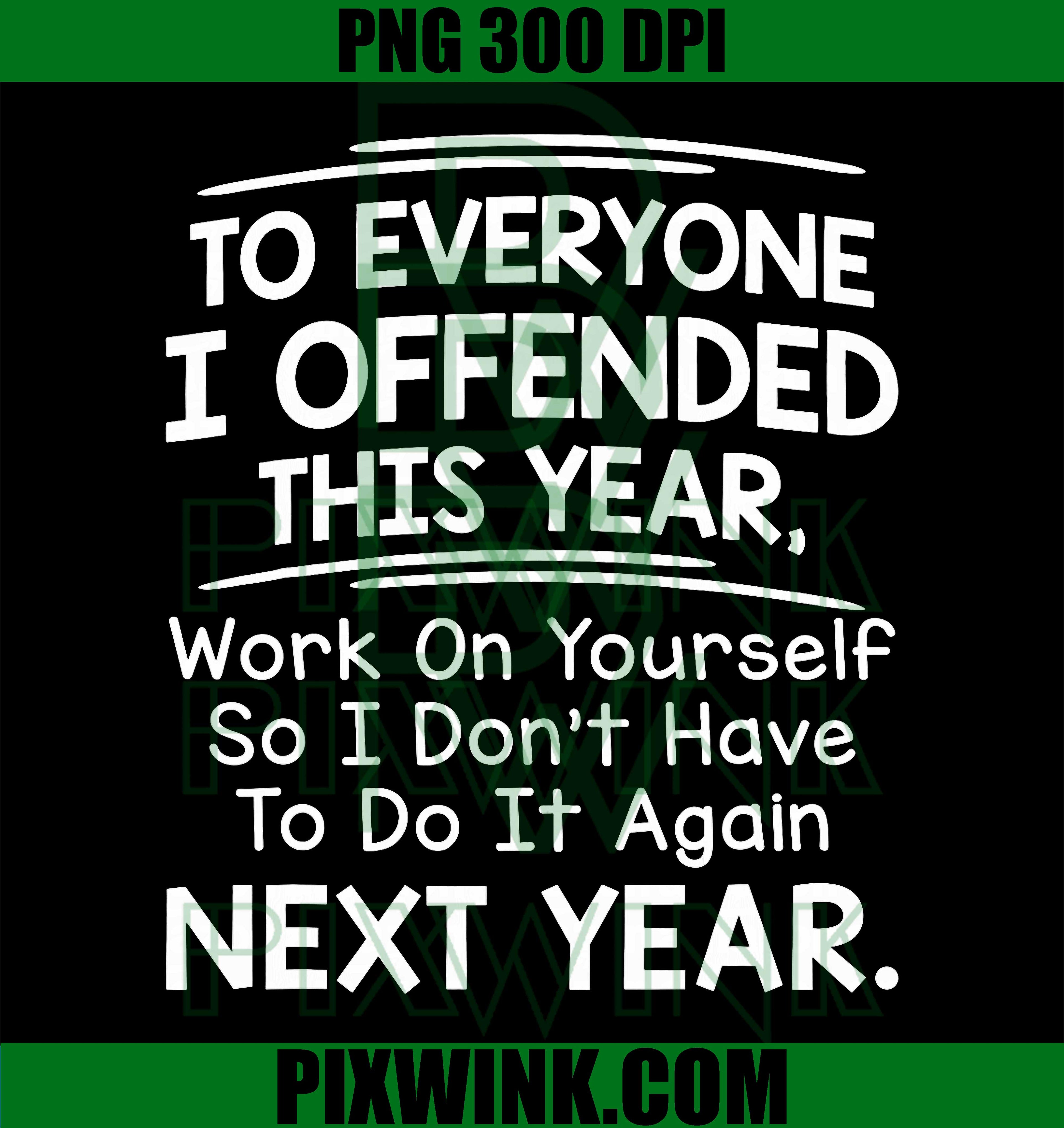 If I Offended You Work on Yourself, Funny New Year Resolution PNG