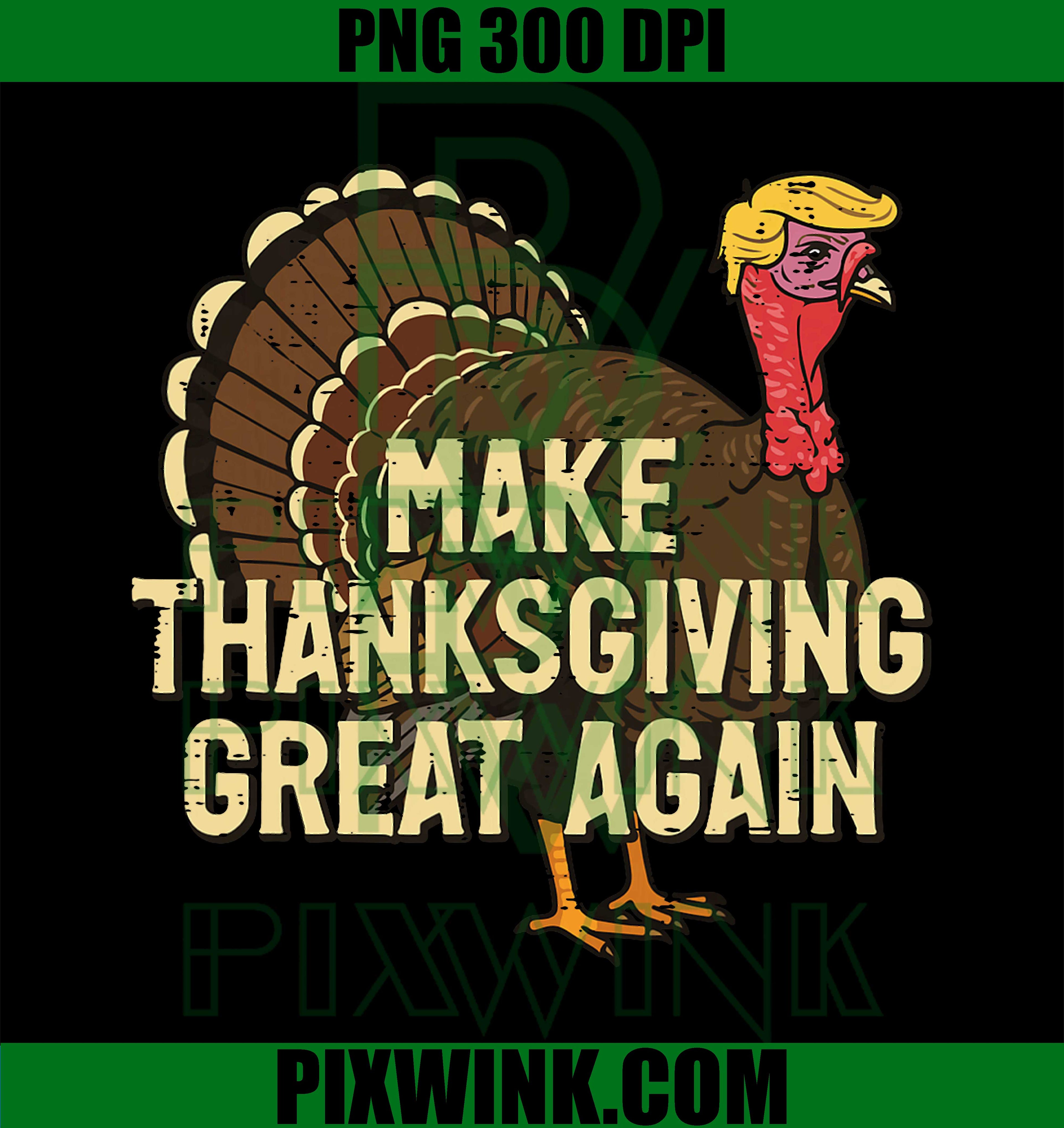 Make Thanksgiving Great Again Funny Turkey PNG