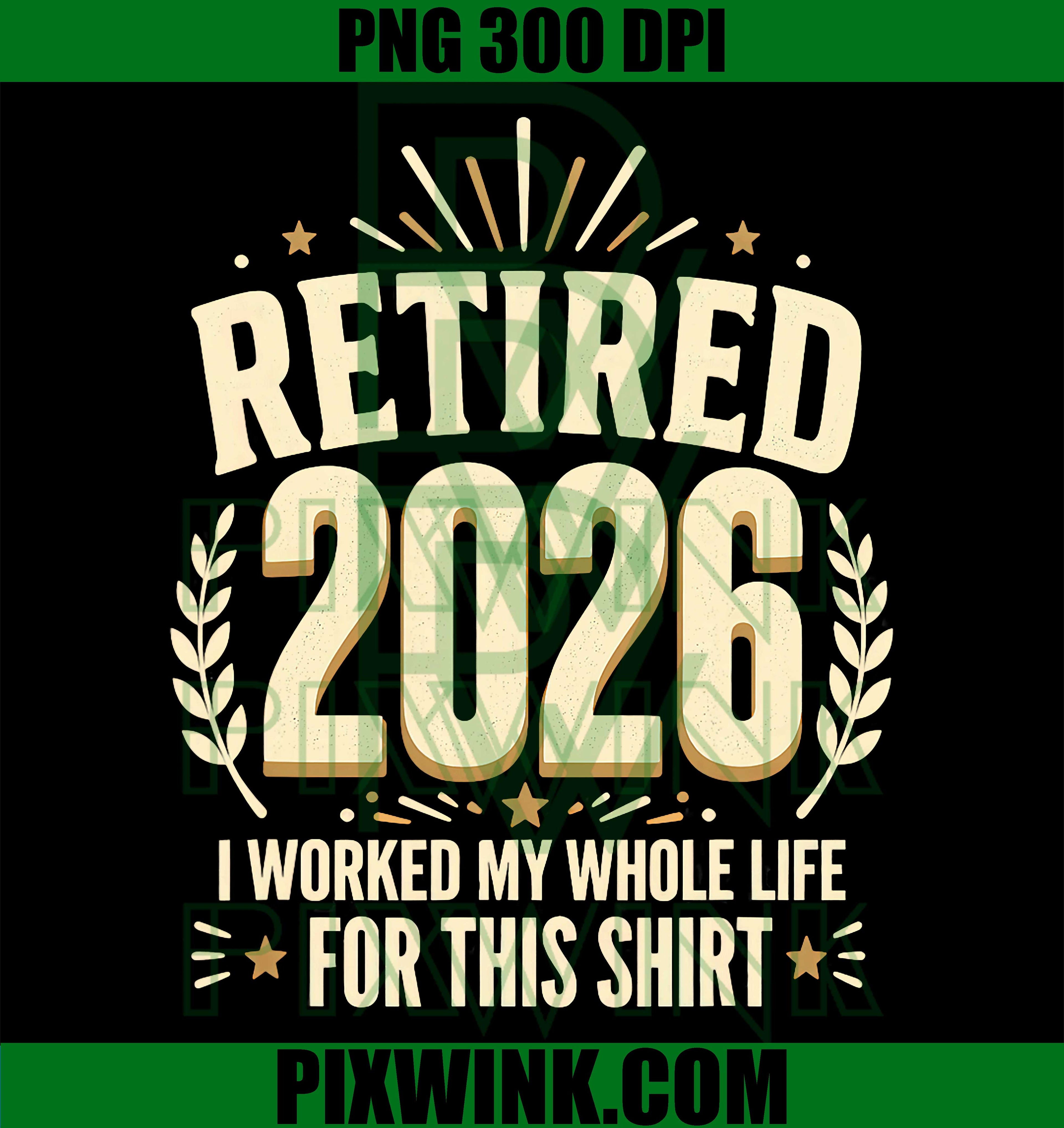 Retired 2026 PNG, Funny Retirement Life Work PNG