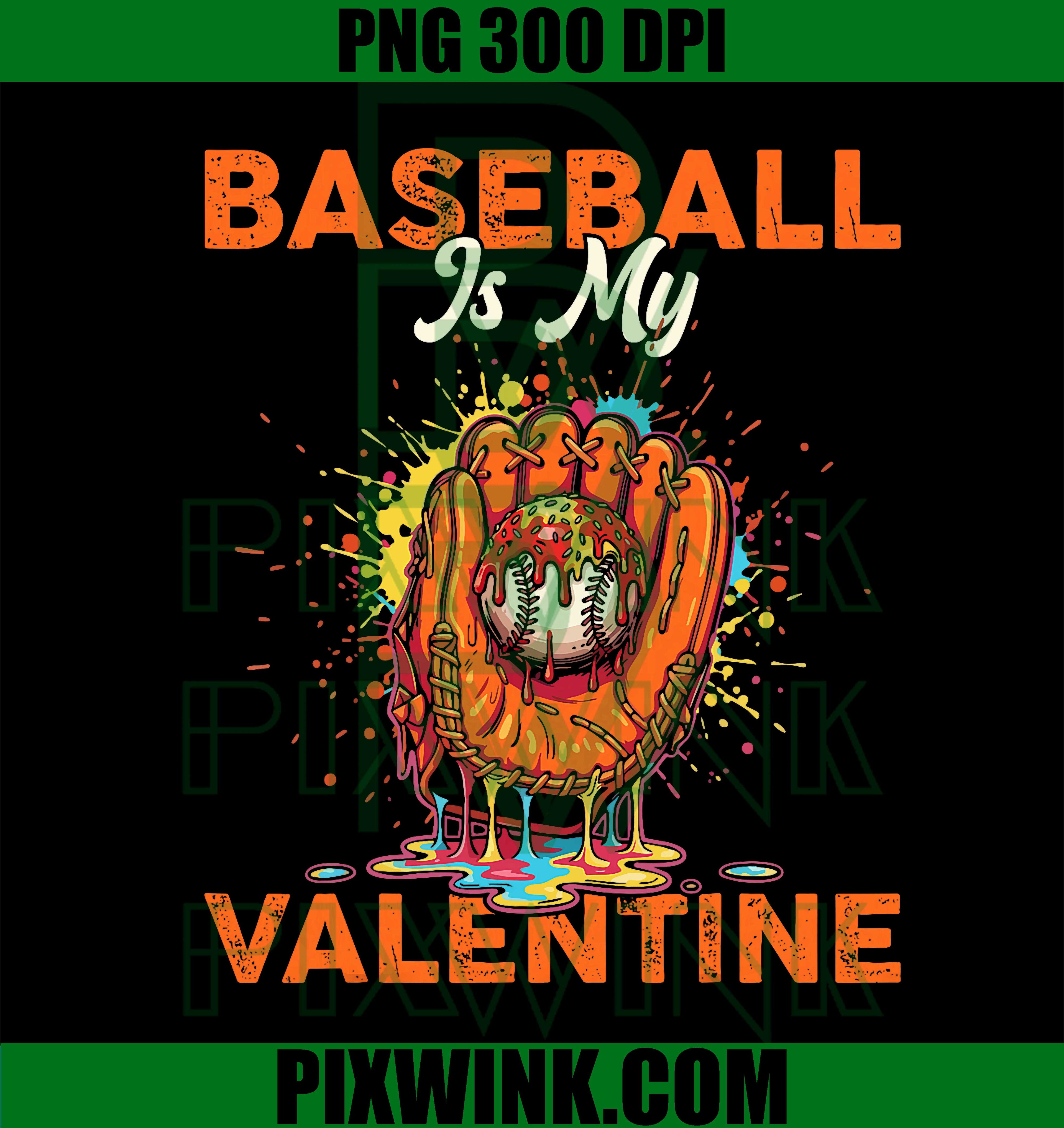 Baseball is My Valentine Ice Cream Drip Glove Crossed Bats PNG