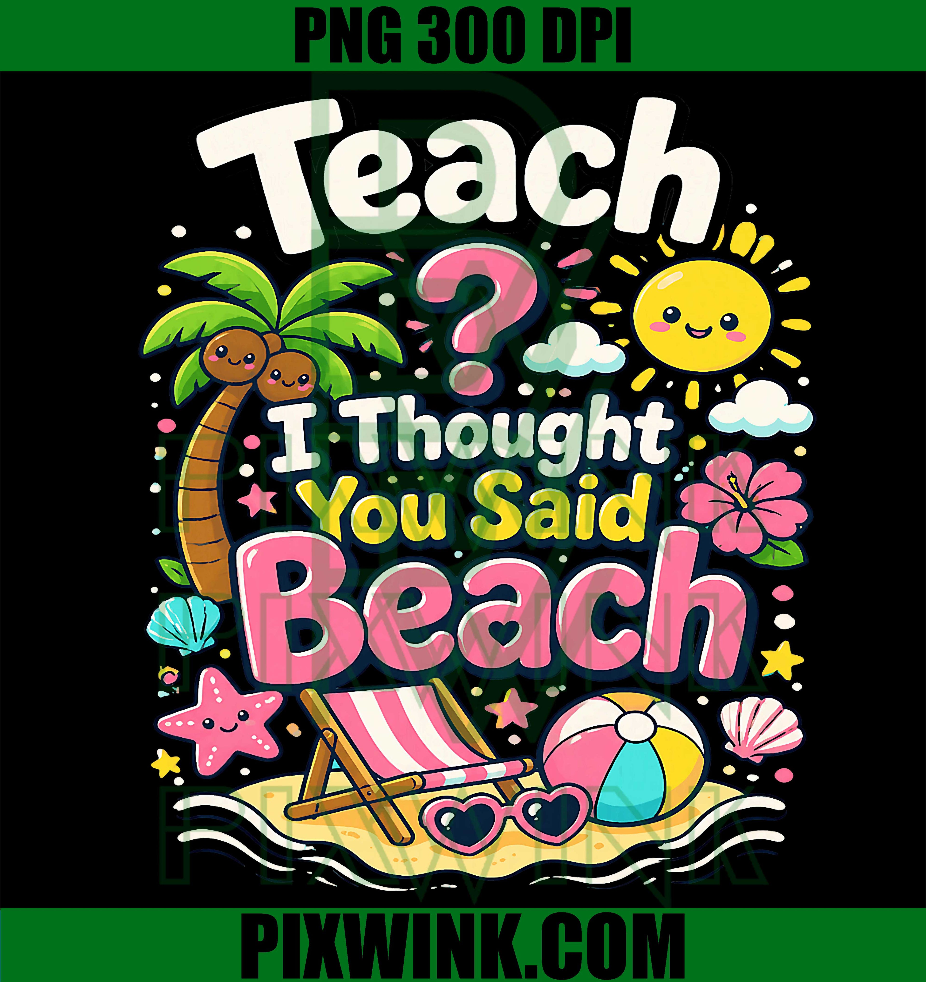Funny Teacher Summer PNG, Beach Vacation Teacher Quote PNG