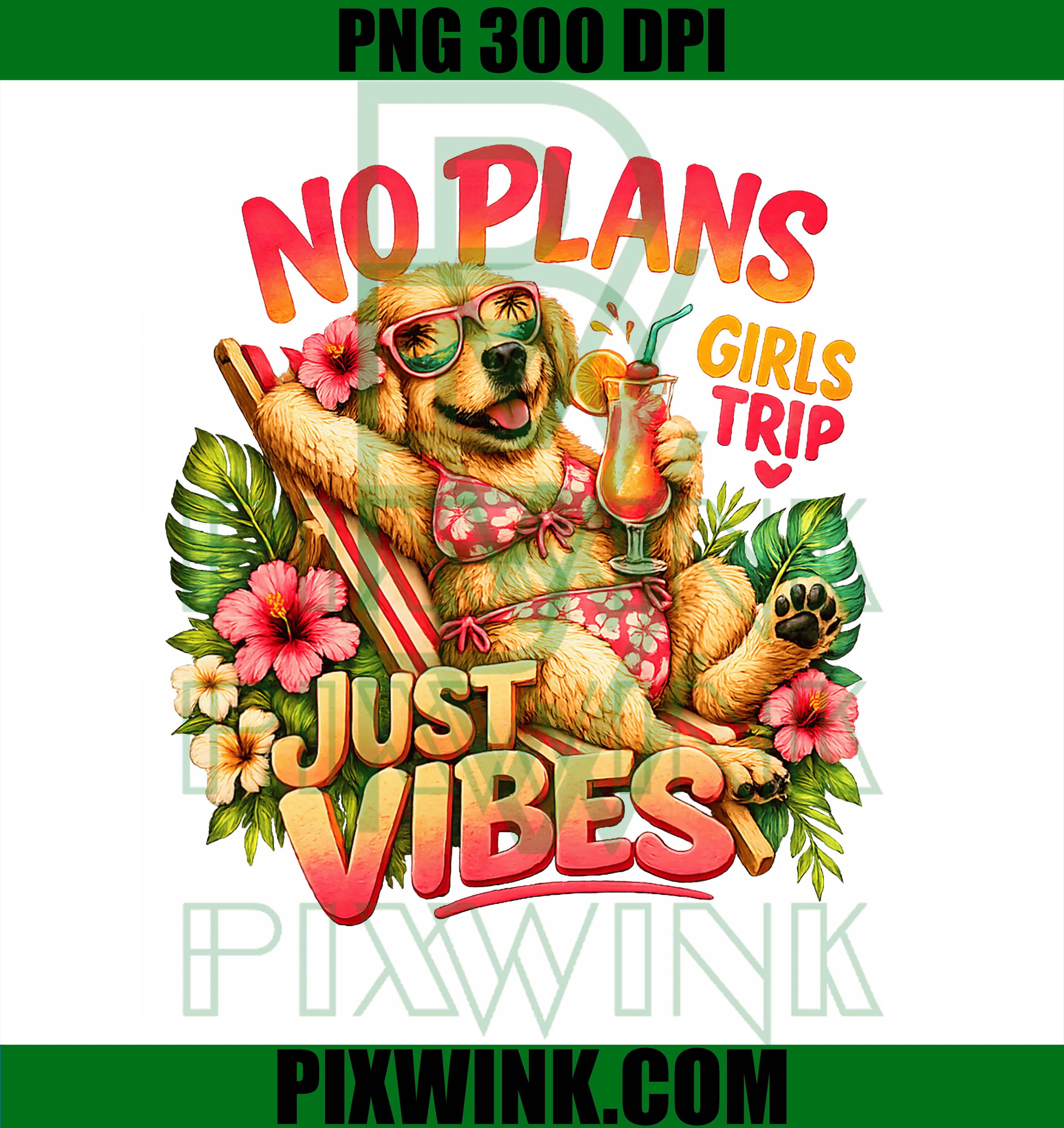 No Plans Just Vibes Girls Trip PNG, Summer Vacation Cute Dog Retro Design PNG
