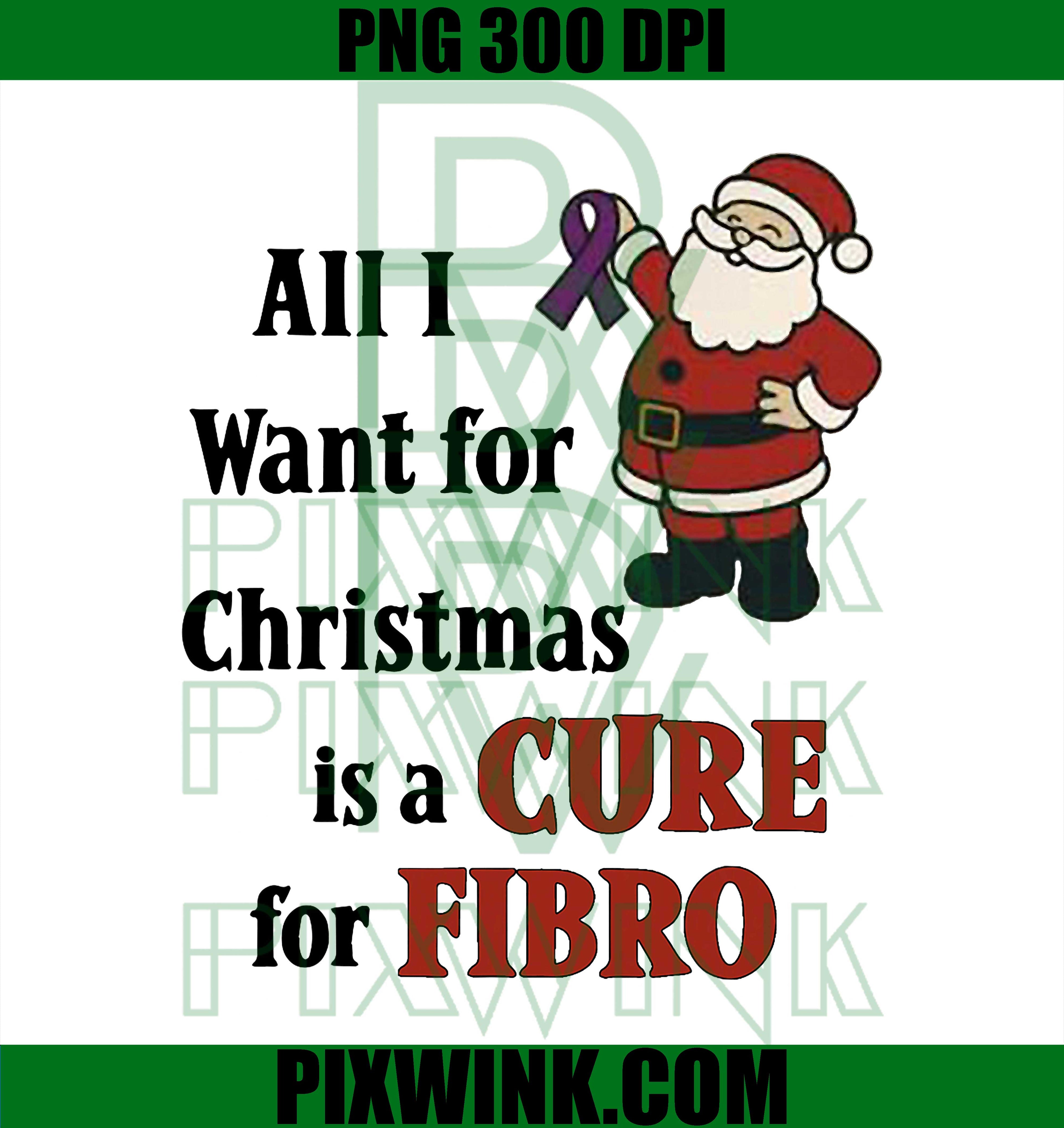 All I Want for Christmas is A Cure for Fibro PNG