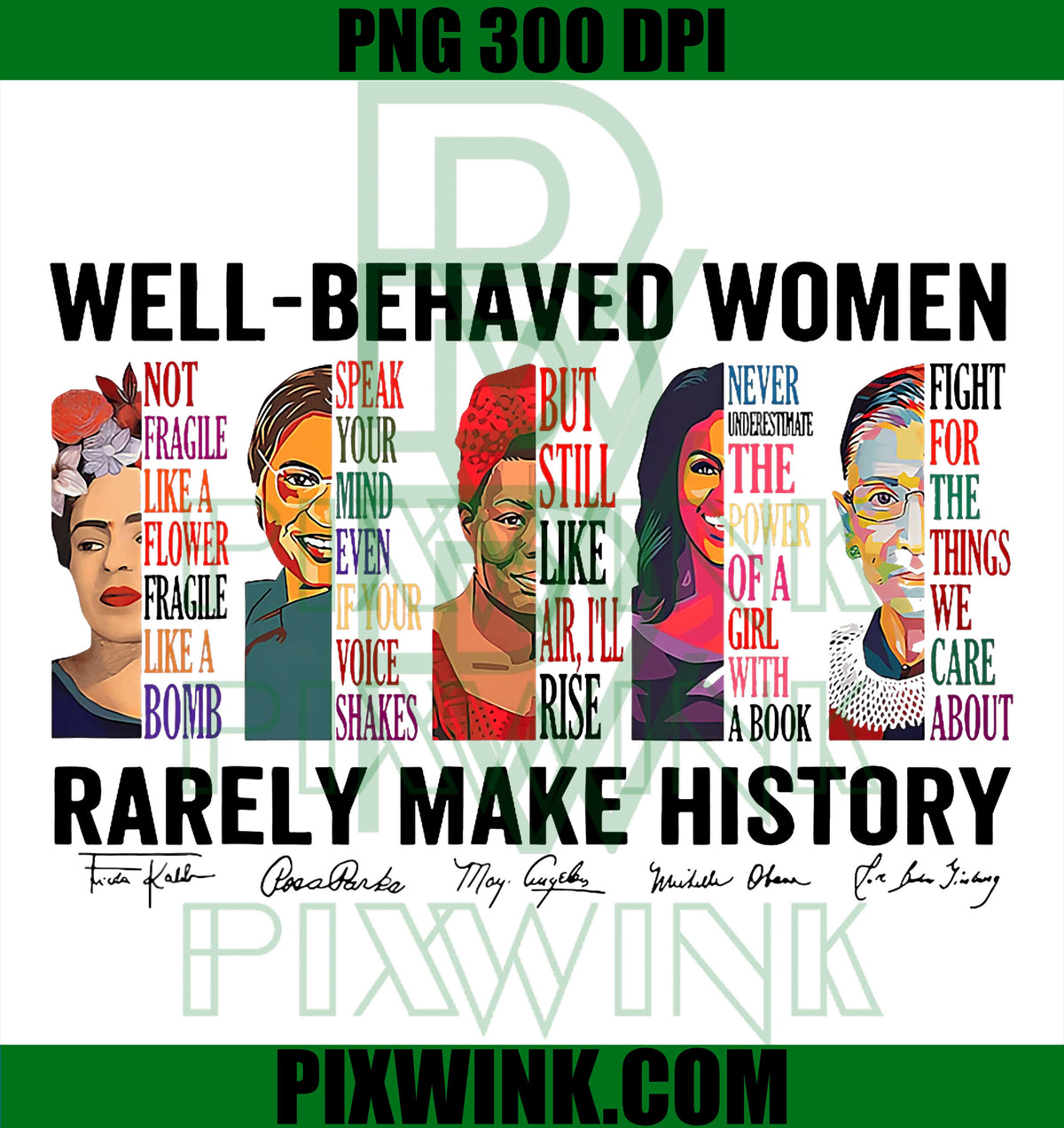 Well Behaved Women Rarely Make PNG, History Feminist PNG