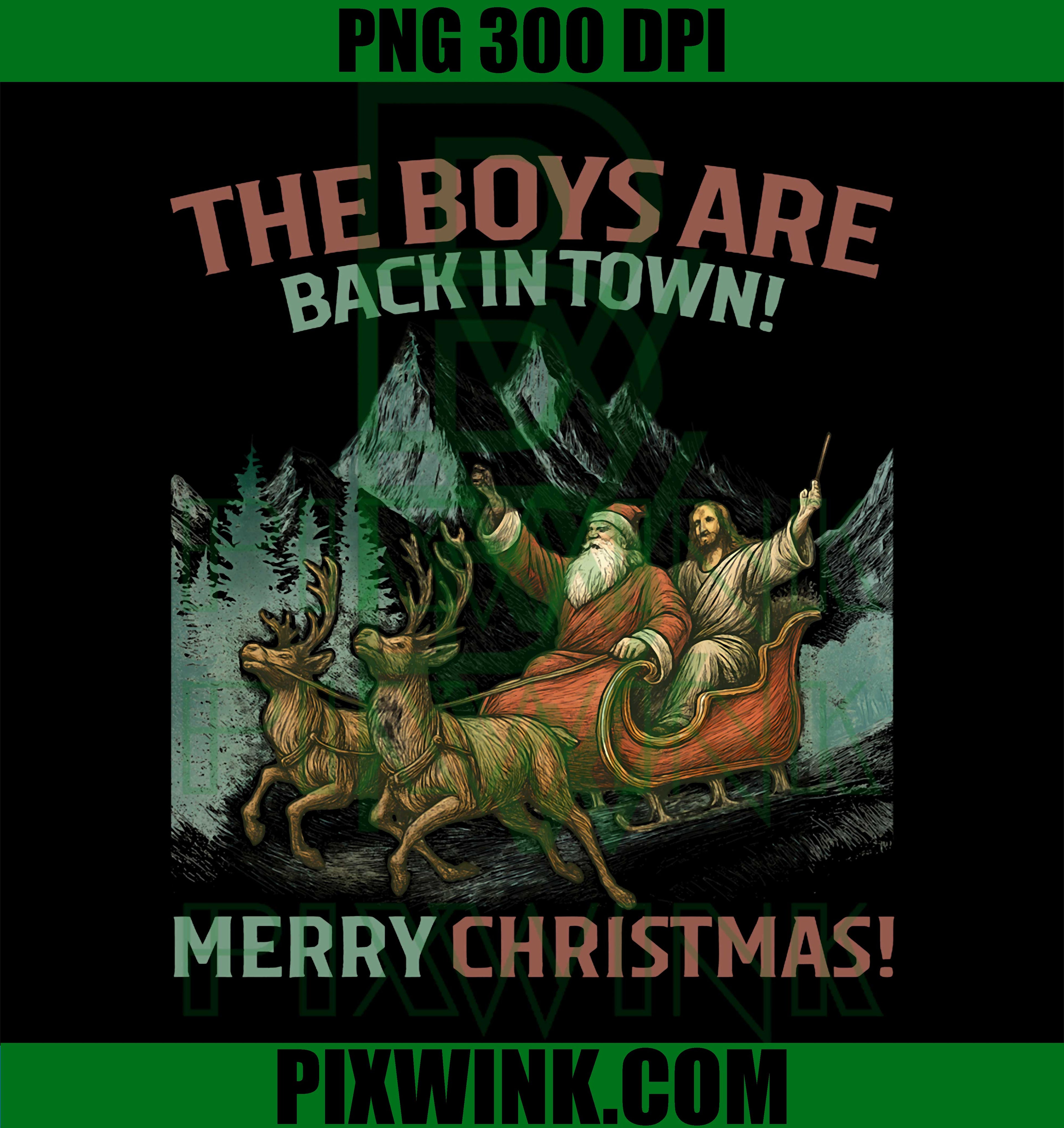 The Boys are Back in Town Merry Christmas, Funny Christian PNG