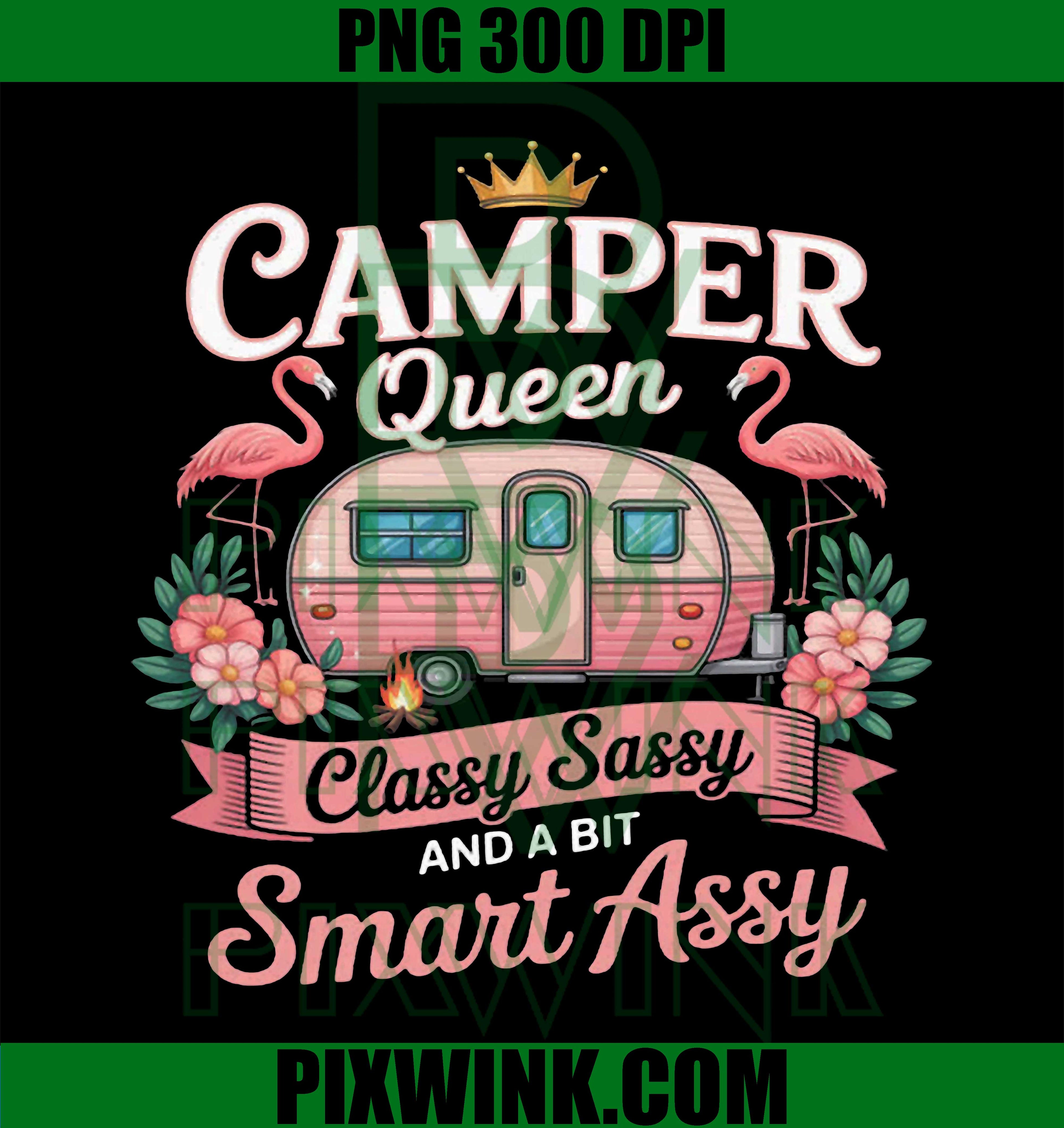 Camper Queen PNG, Classy Sassy Smart Assy PNG, Camping RV Women PNG