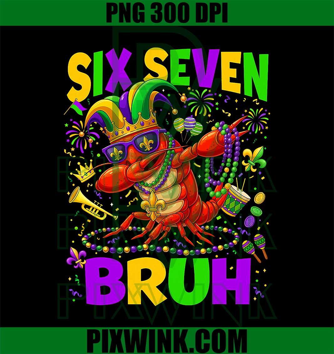 Mardi Gras Six Seven Bruh Dabbing Crawfish 6 7 Fat Tuesday PNG