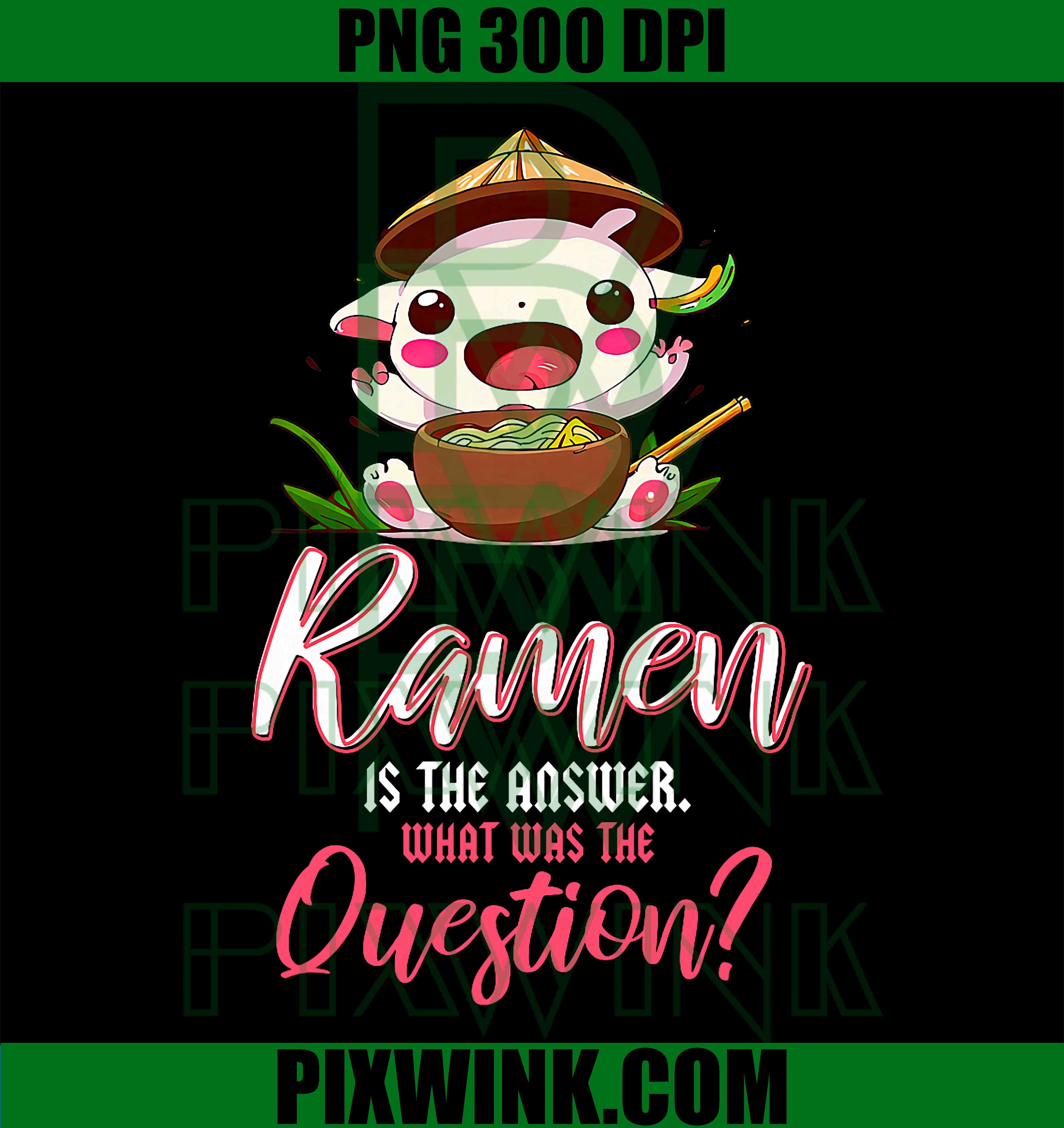 Ramen Answer Axolotl PNG, Cute Ramen Quote Animal Design PNG