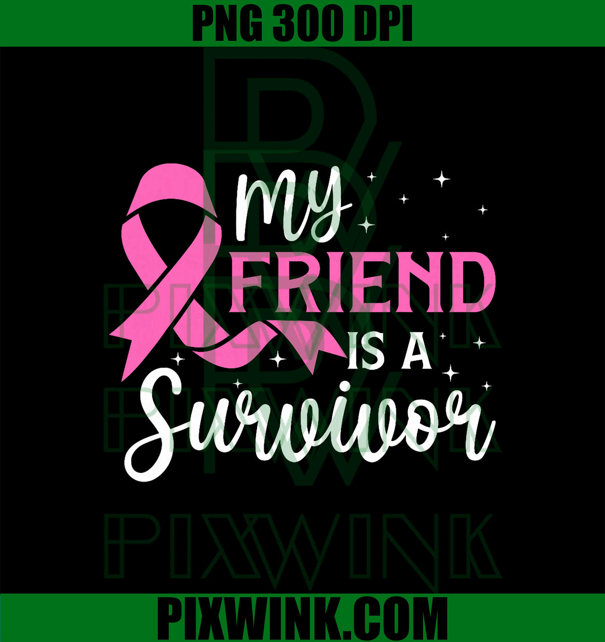 My Friend is A Survivor Breast Cancer Awareness Support PNG