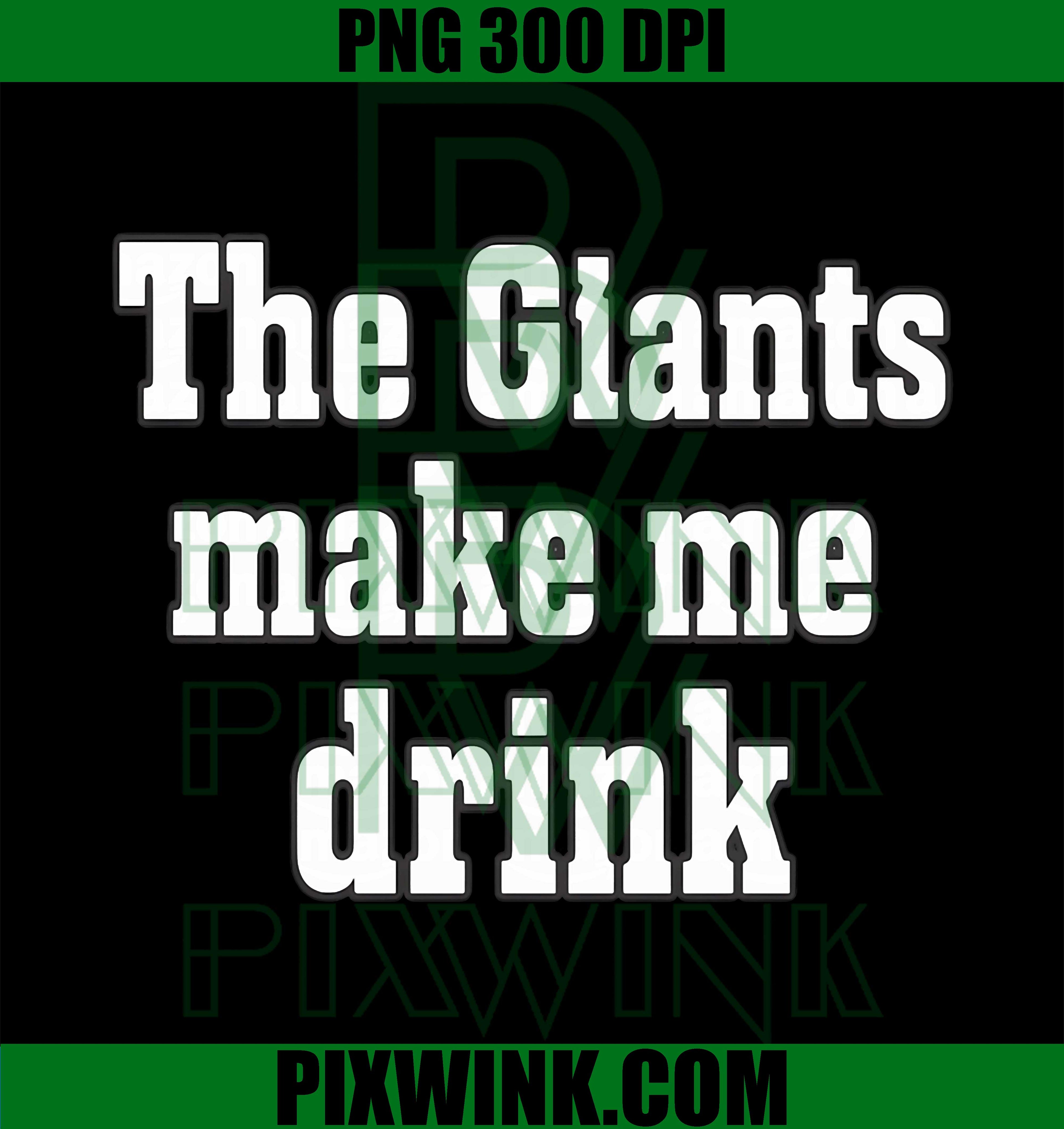 The Giants Make me Drink PNG