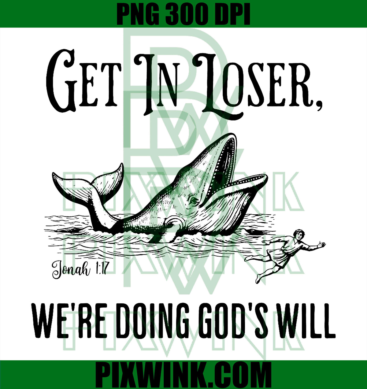 Get in Loser PNG, Doing Gods Will PNG, Funny Christian Bible PNG